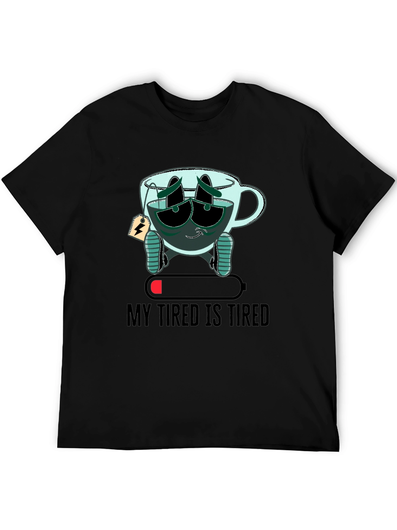 My Tired Is Tired Funny T-Shirt