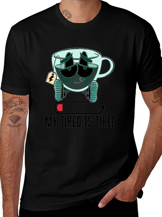 My Tired Is Tired Funny T-Shirt