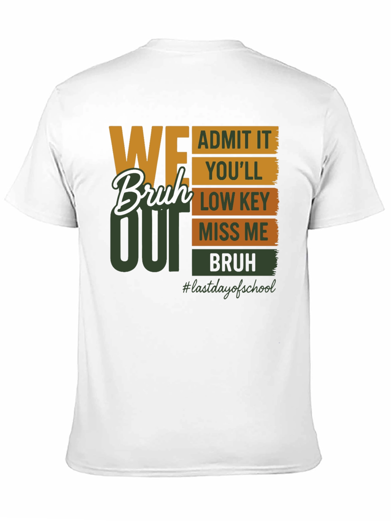 We Bruh Out Last Day of School T-Shirt