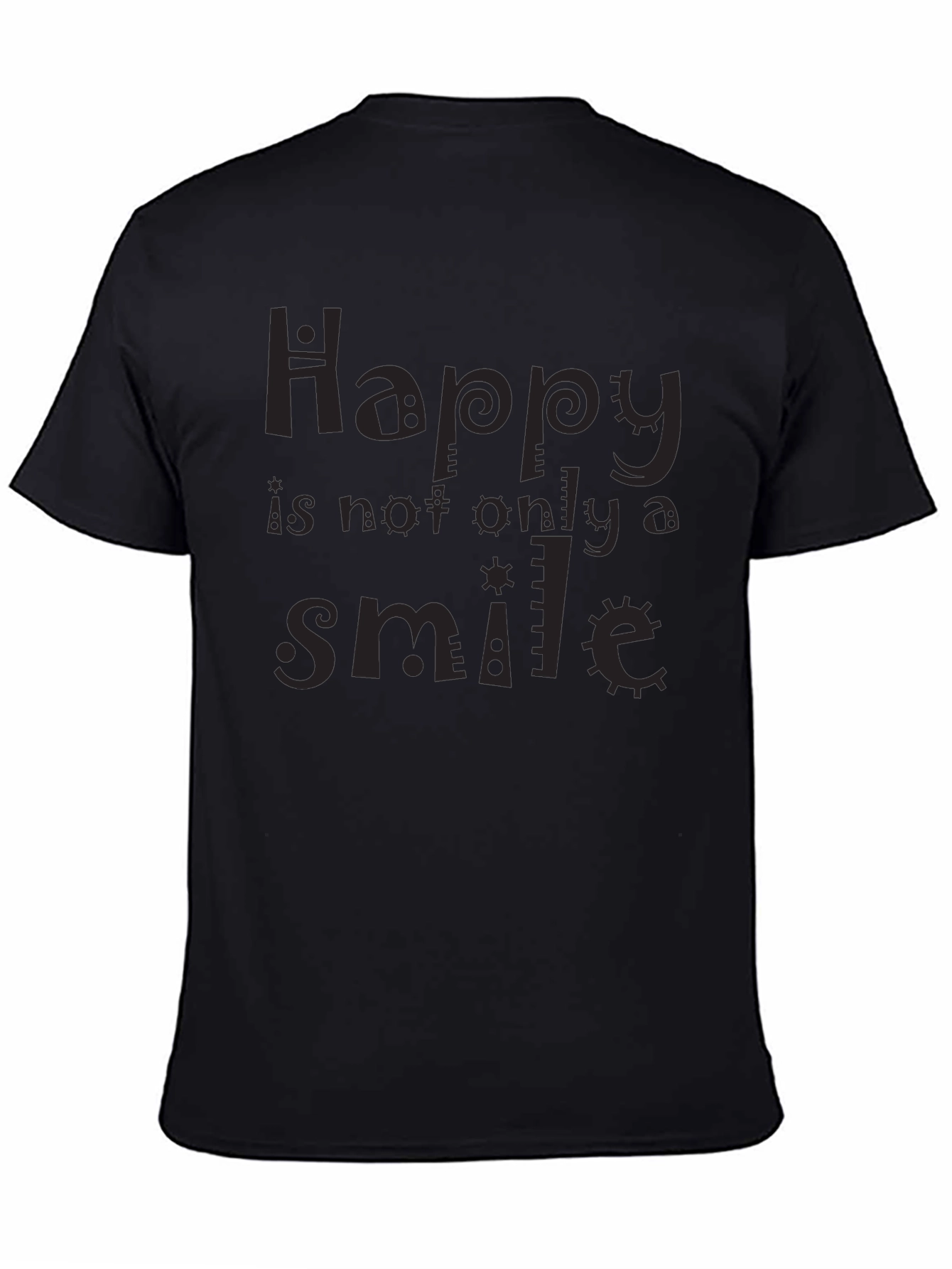 Happy Is Not Only A Smile T-Shirt