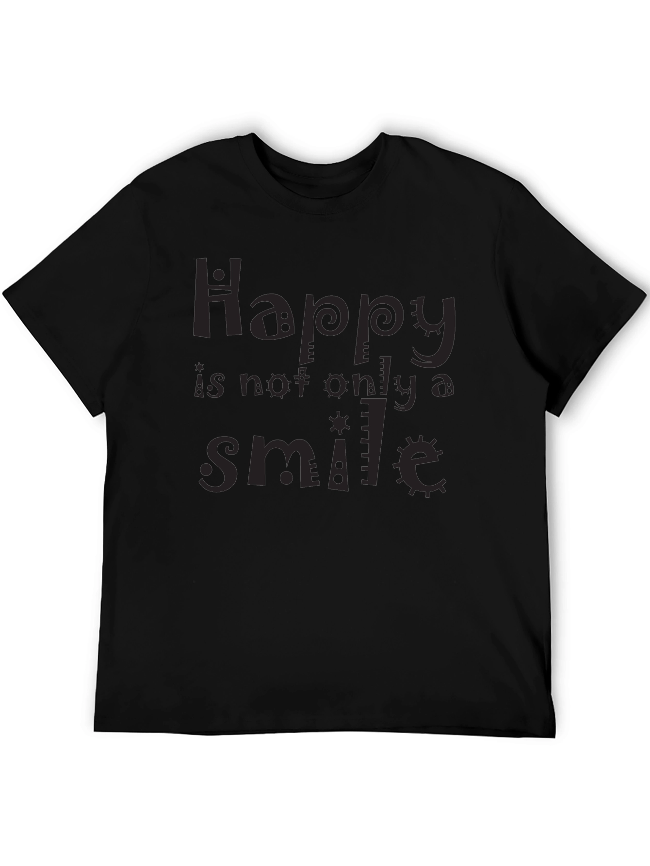 Happy Is Not Only A Smile T-Shirt