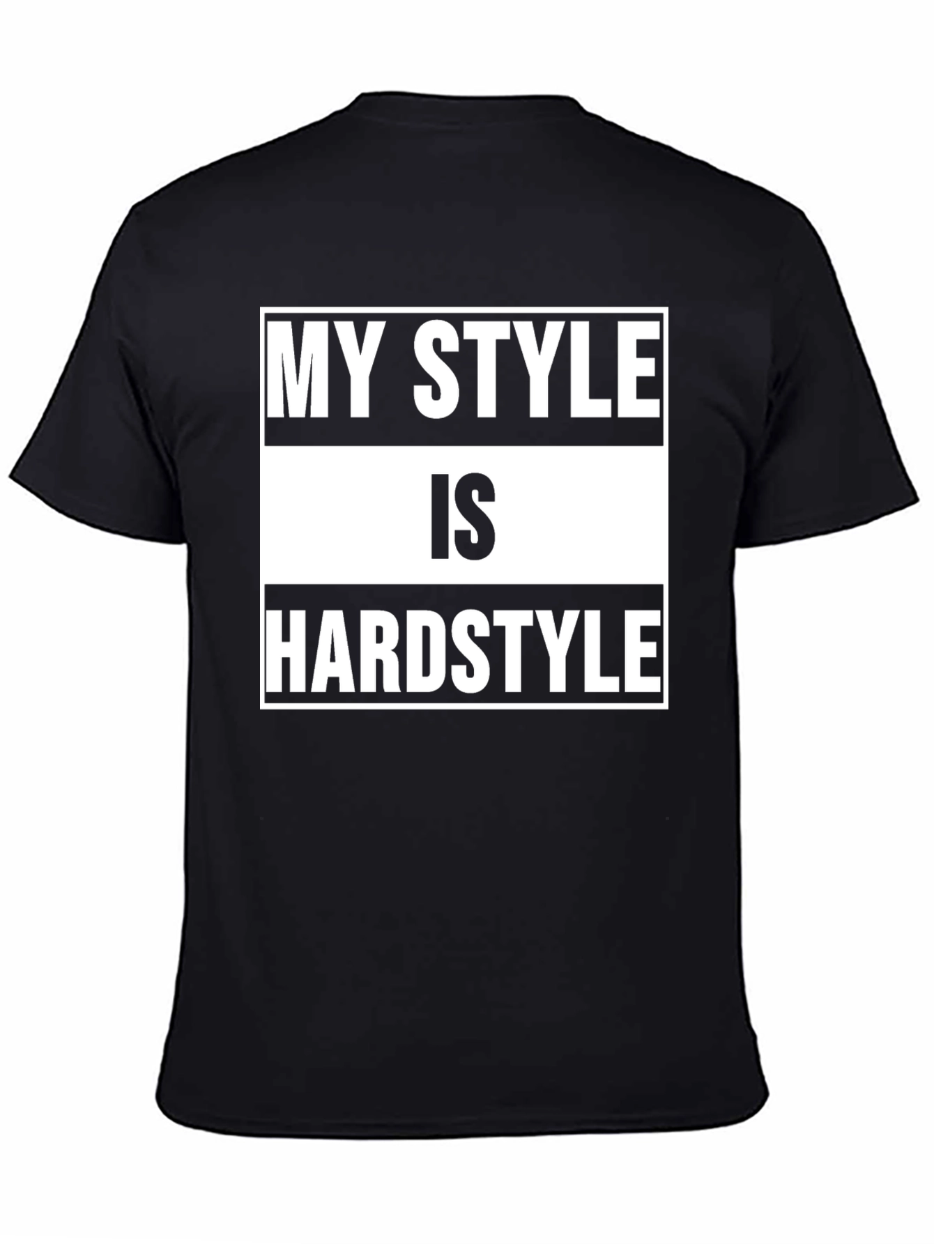 My Style is Hardstyle Black T-Shirt