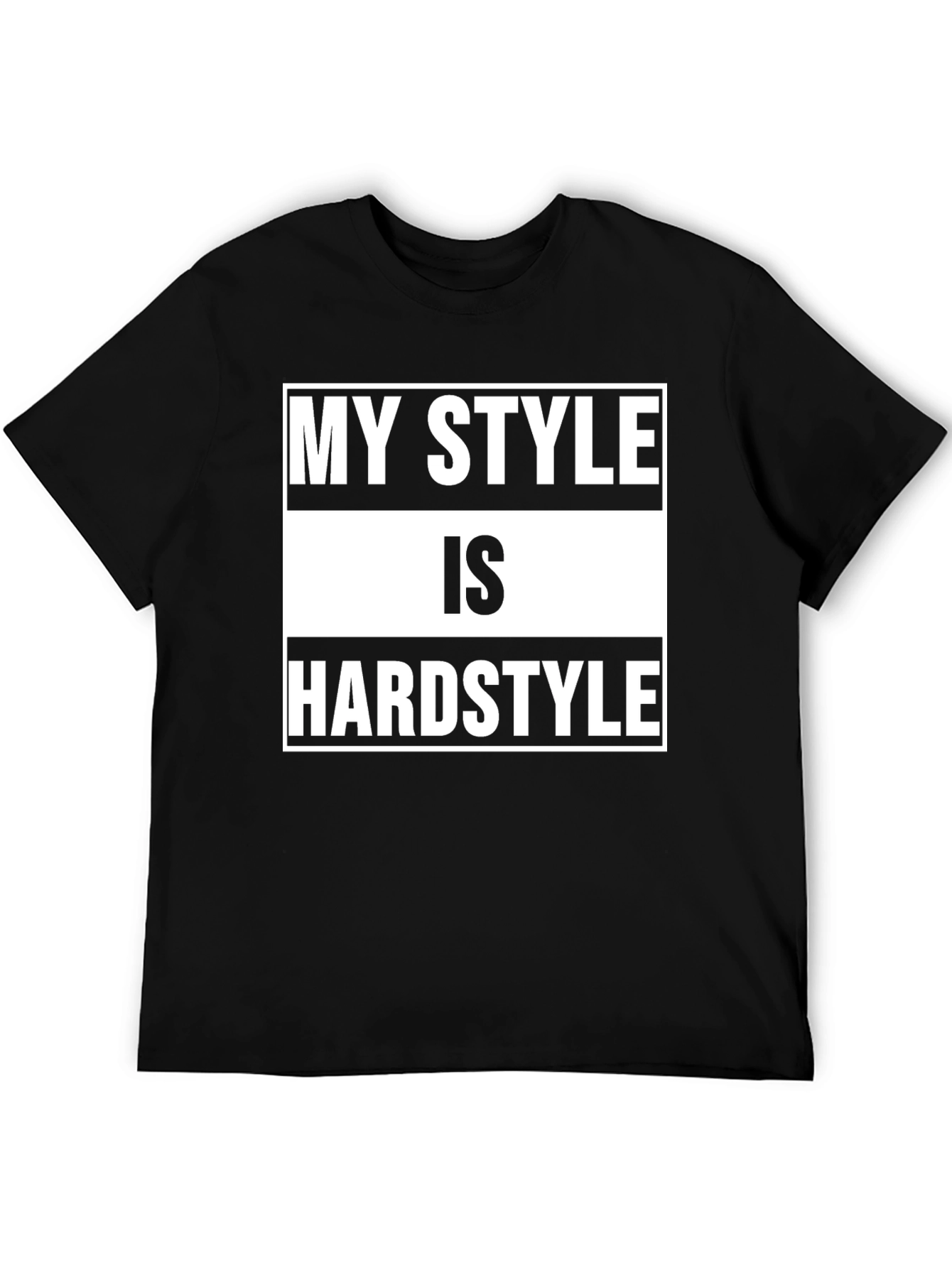 My Style is Hardstyle Black T-Shirt
