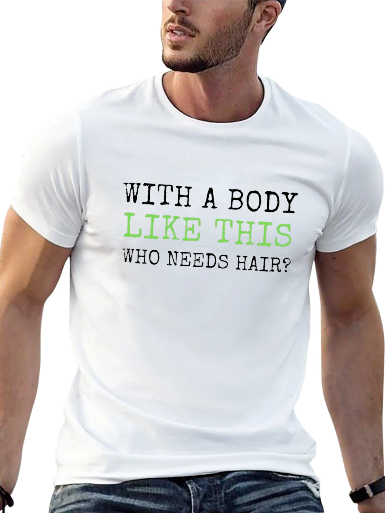 Funny Body Like This T-Shirt - Bald Joke Tee