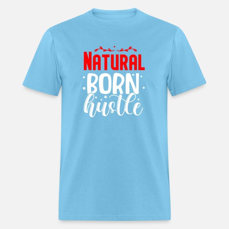 Natural born hustle design
