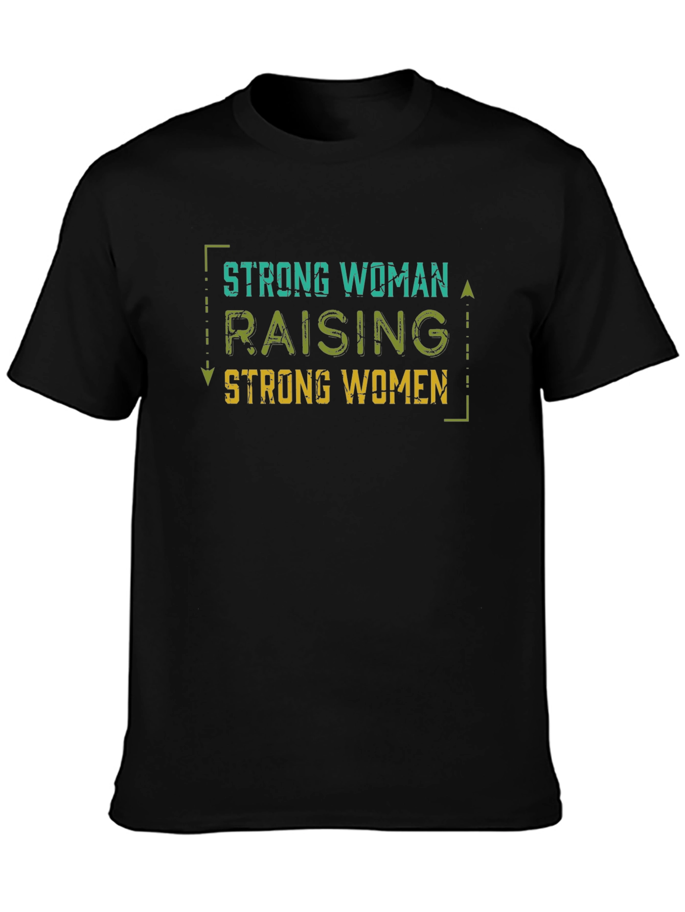 Strong Woman Raising Strong Women Tee
