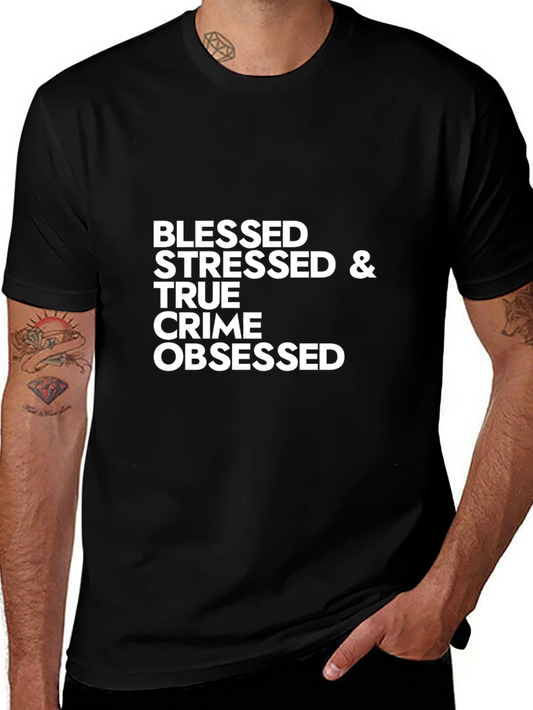 Blessed Stressed & True Crime Obsessed T-Shirt