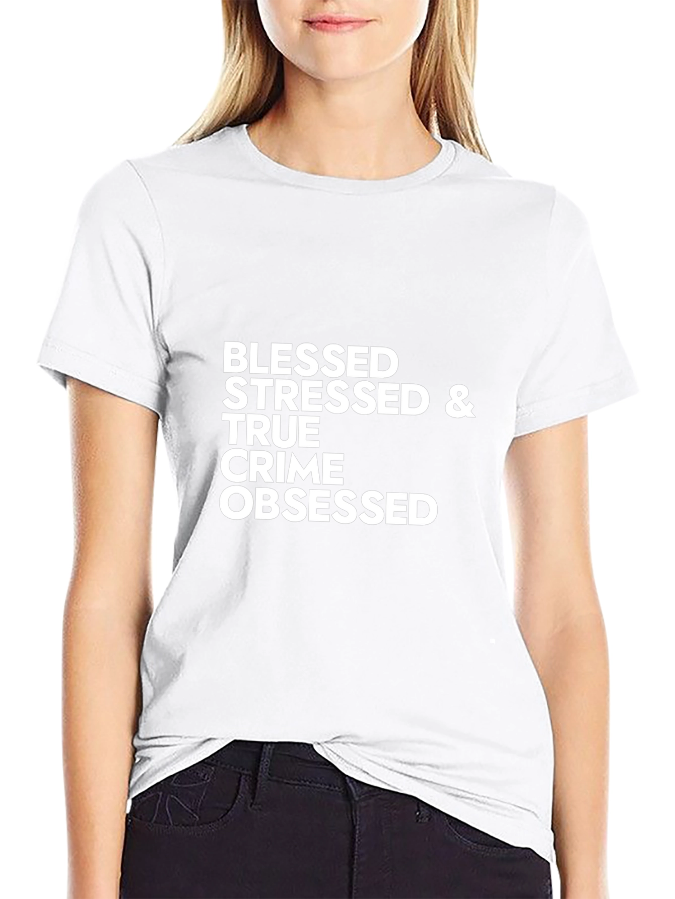 Blessed Stressed & True Crime Obsessed T-Shirt
