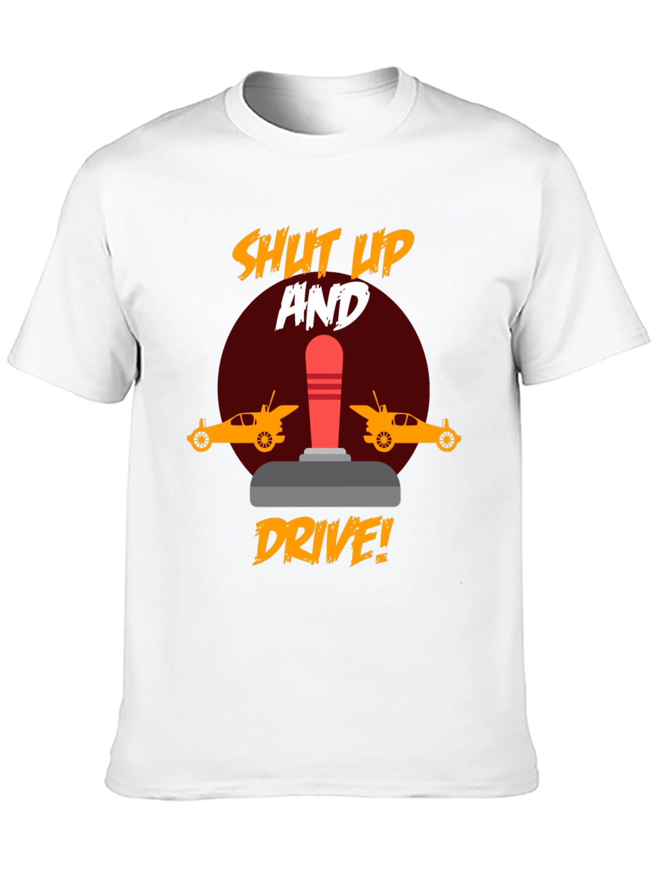 Shut Up and Drive T-Shirt - Racing Fan Apparel