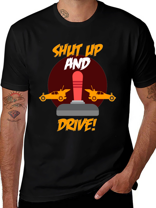 Shut Up and Drive T-Shirt - Racing Fan Apparel
