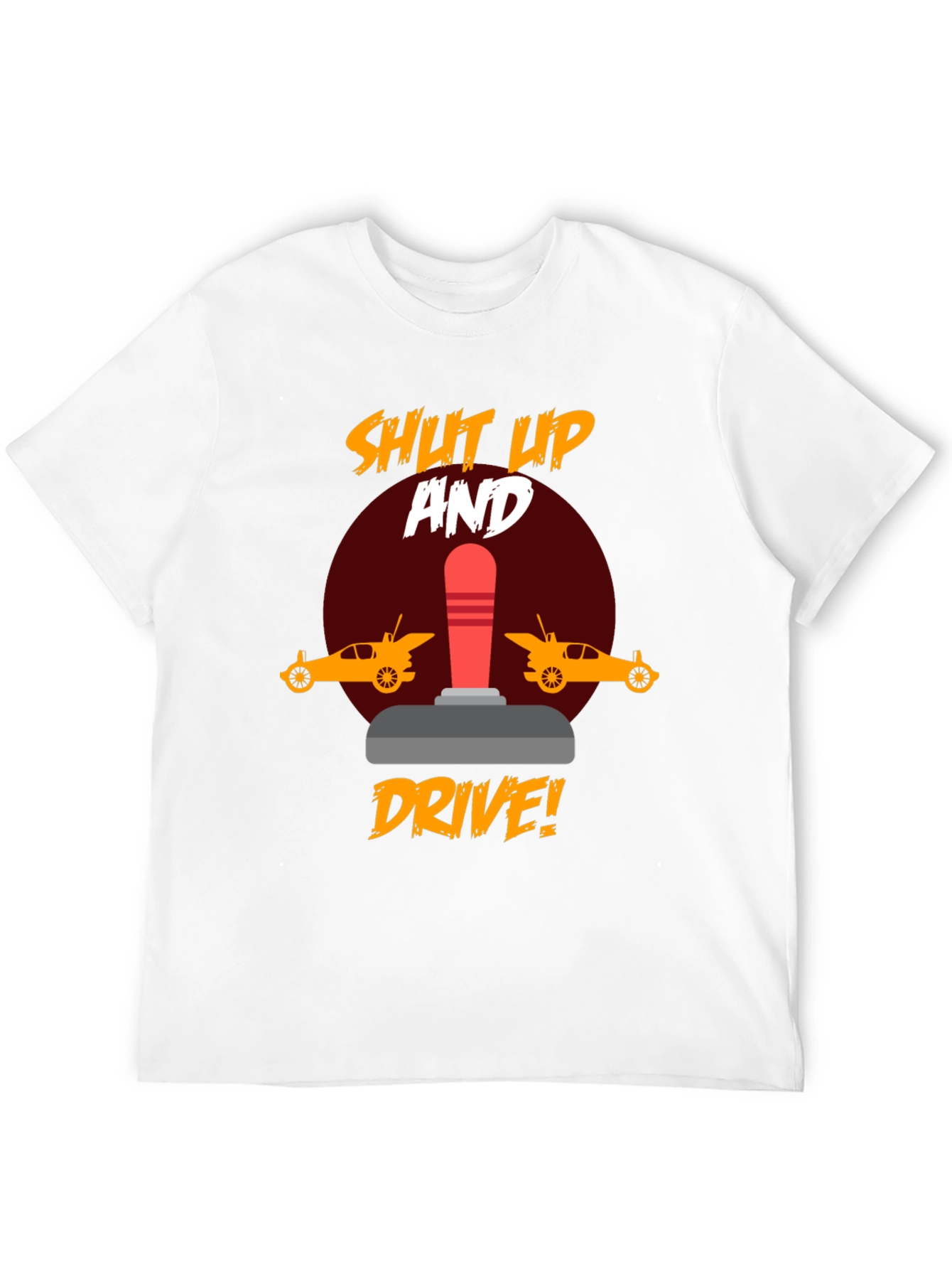 Shut Up and Drive T-Shirt - Racing Fan Apparel