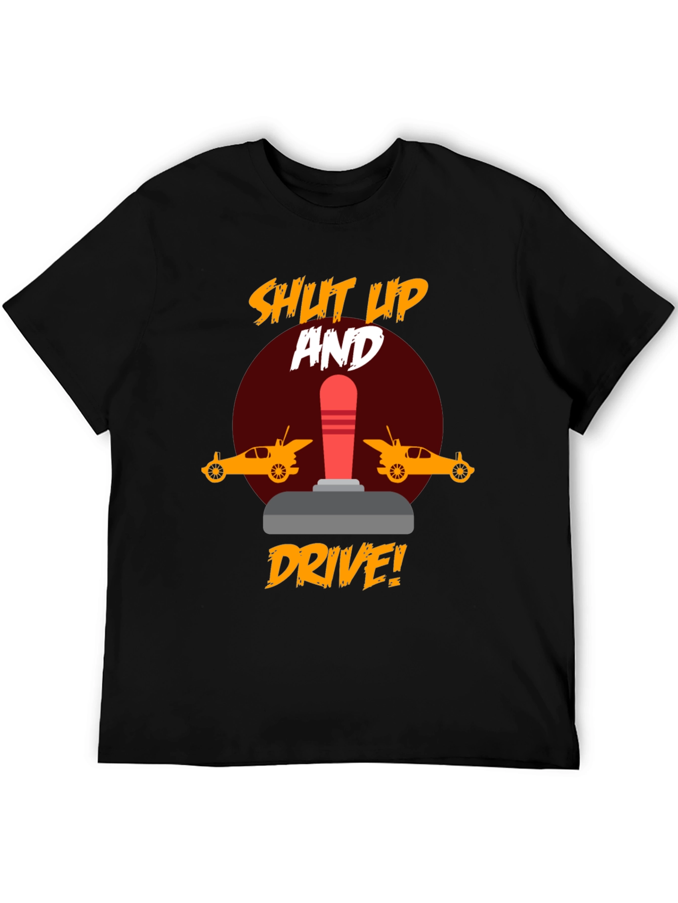 Shut Up and Drive T-Shirt - Racing Fan Apparel