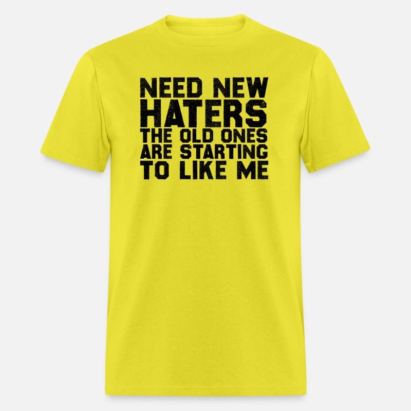NEED NEW HATERS THE OLD ONES ARE STARTING TO LIKE