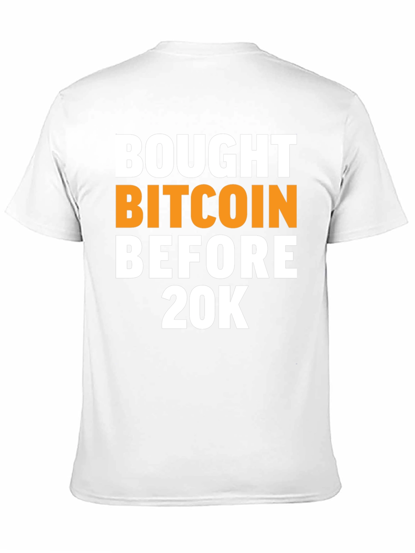 Bitcoin Investor T-Shirt - Bought Before 20K