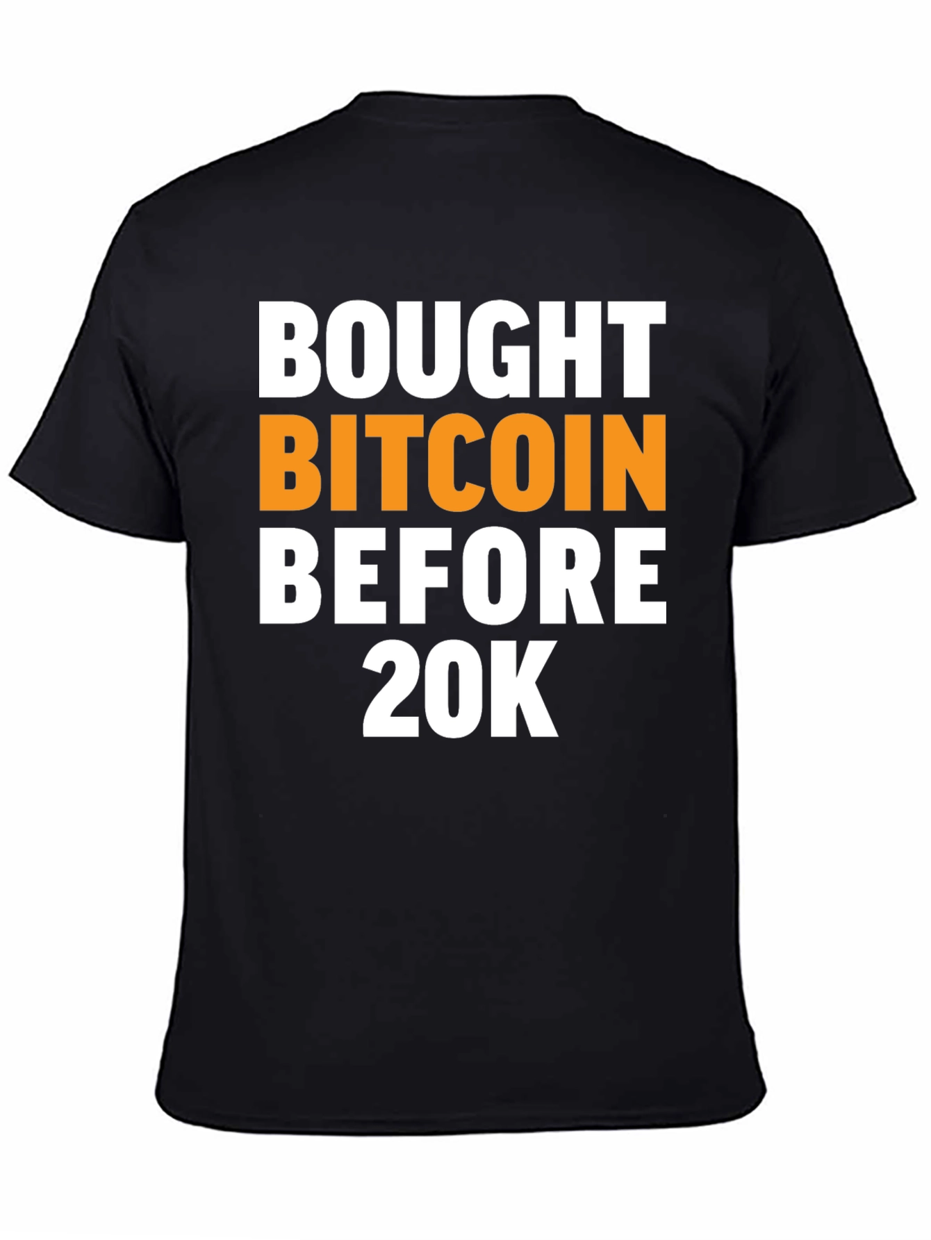 Bitcoin Investor T-Shirt - Bought Before 20K