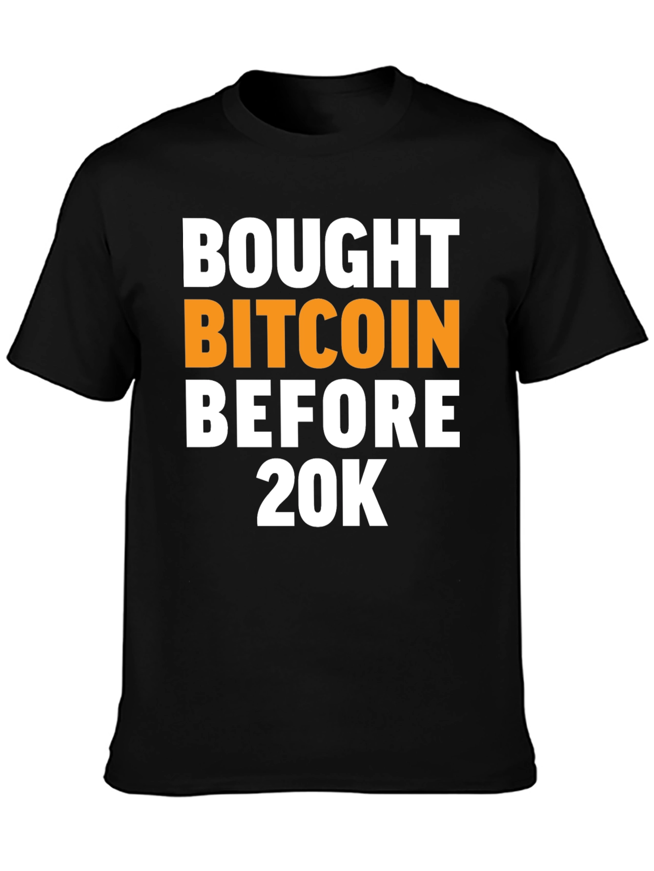 Bitcoin Investor T-Shirt - Bought Before 20K