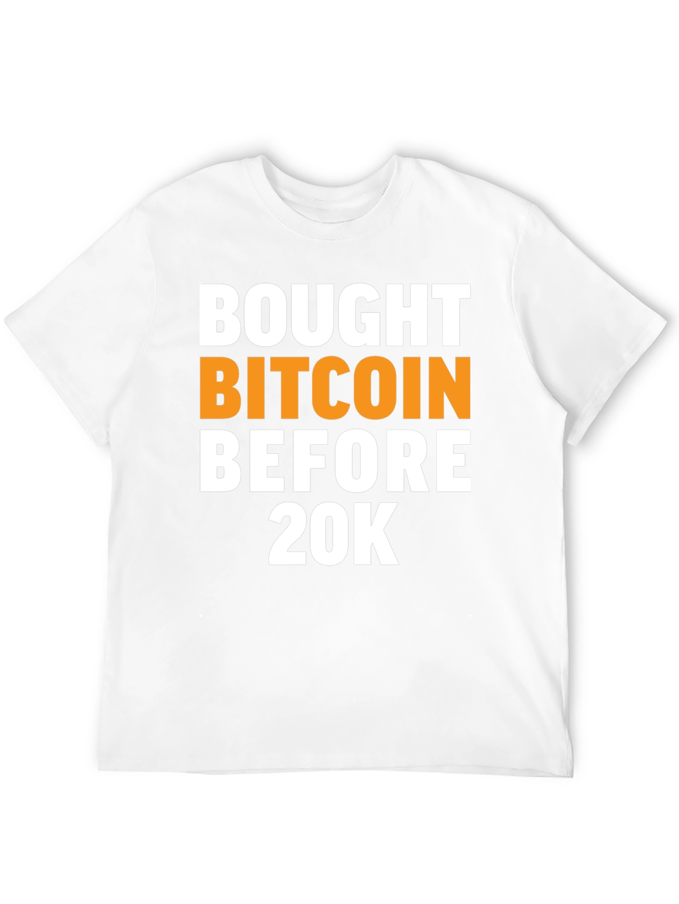 Bitcoin Investor T-Shirt - Bought Before 20K