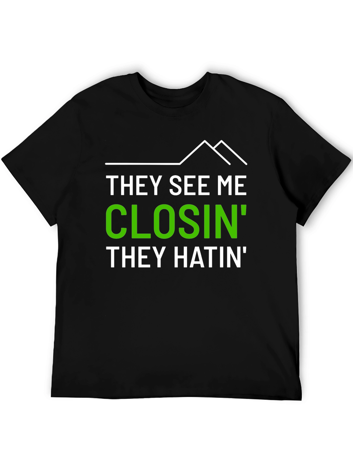 They See Me Closin Mens Graphic Tee