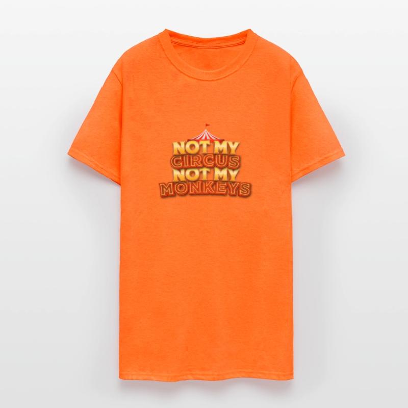 Not My Circus, Not My Monkeys - Wisdom Quote