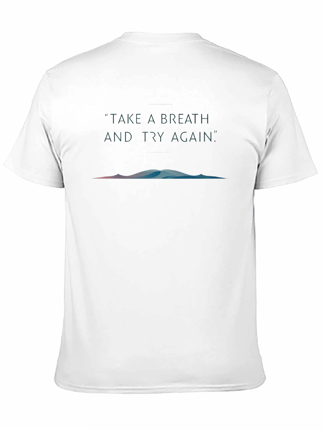 Motivational Graphic T-Shirt: Take A Breath