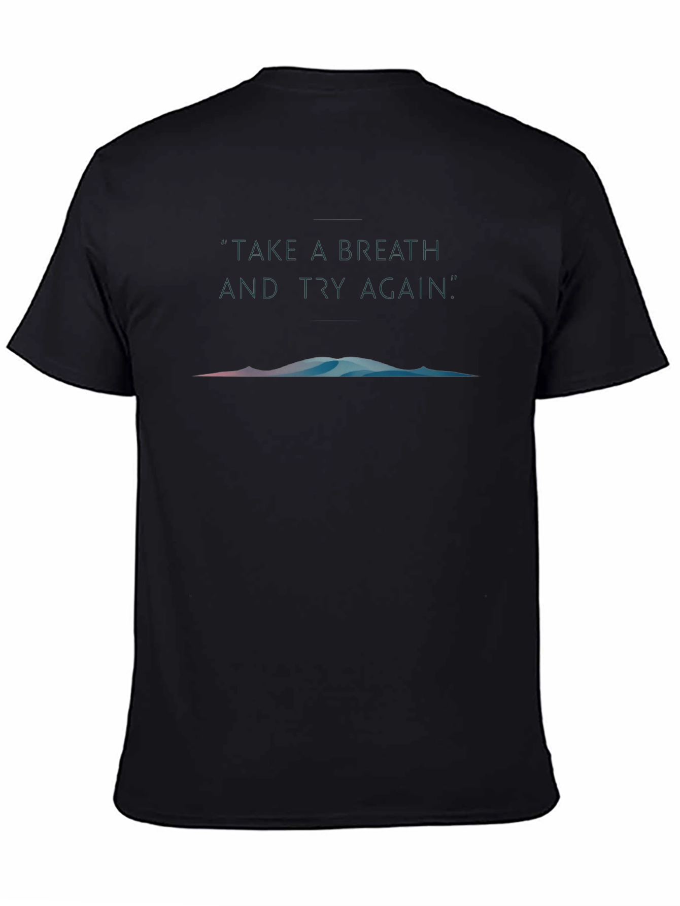 Motivational Graphic T-Shirt: Take A Breath
