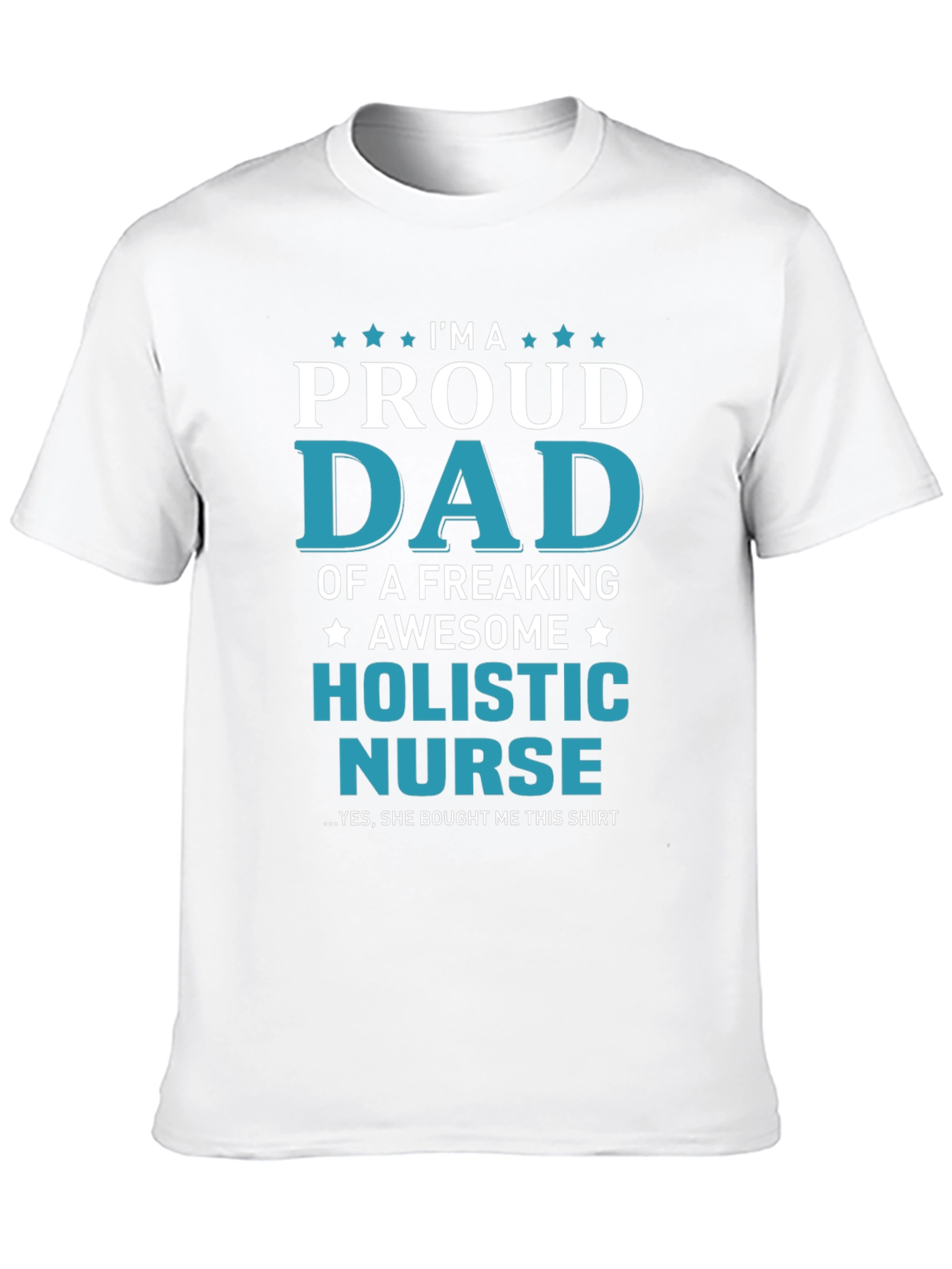 Proud Dad of a Holistic Nurse T-Shirt