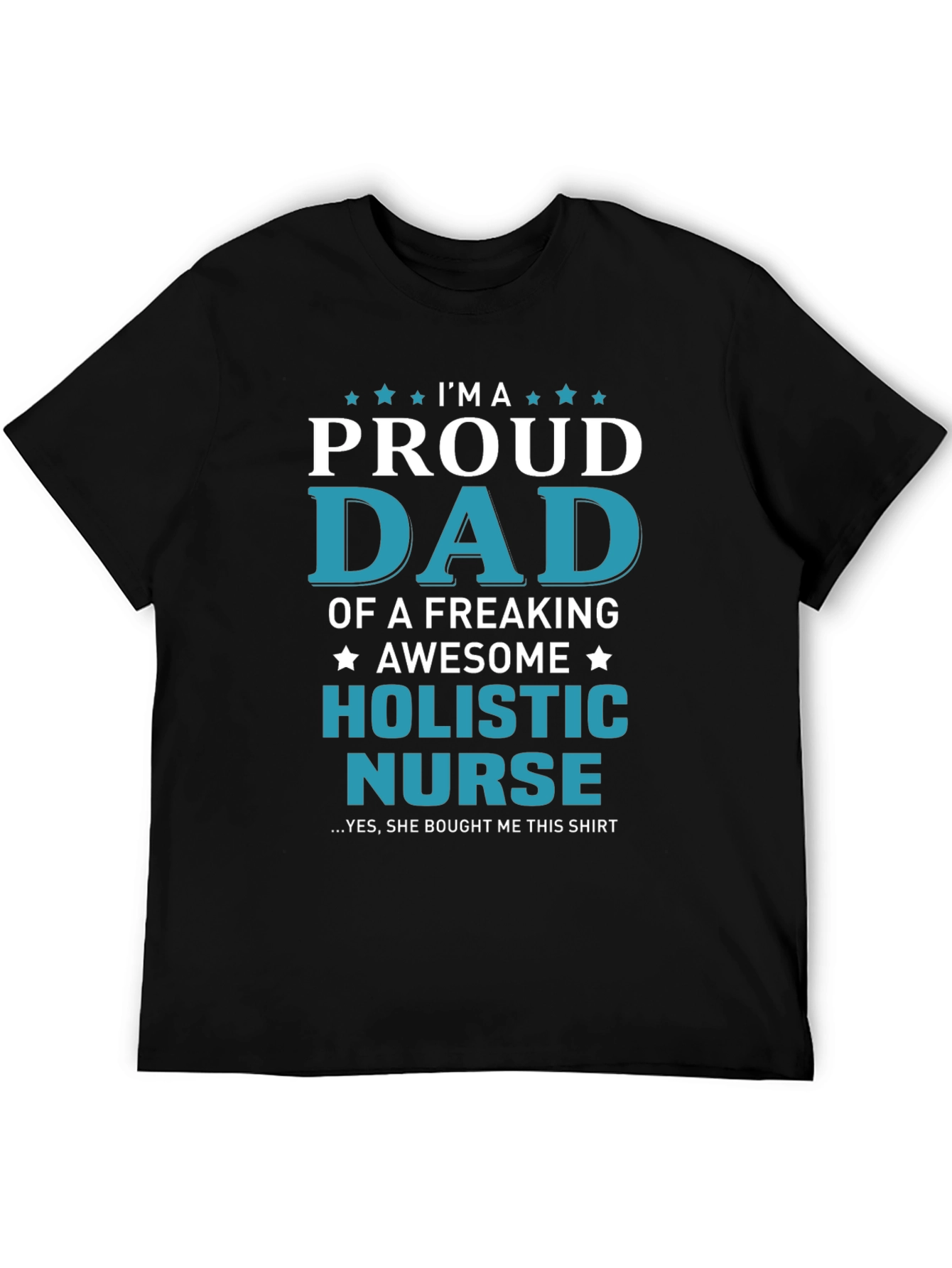 Proud Dad of a Holistic Nurse T-Shirt