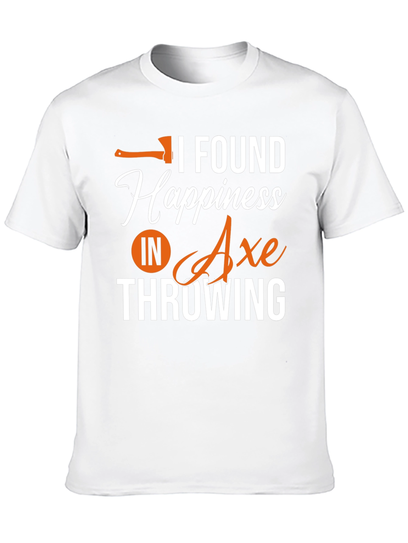 Axe Throwing T-Shirt - I Found Happiness