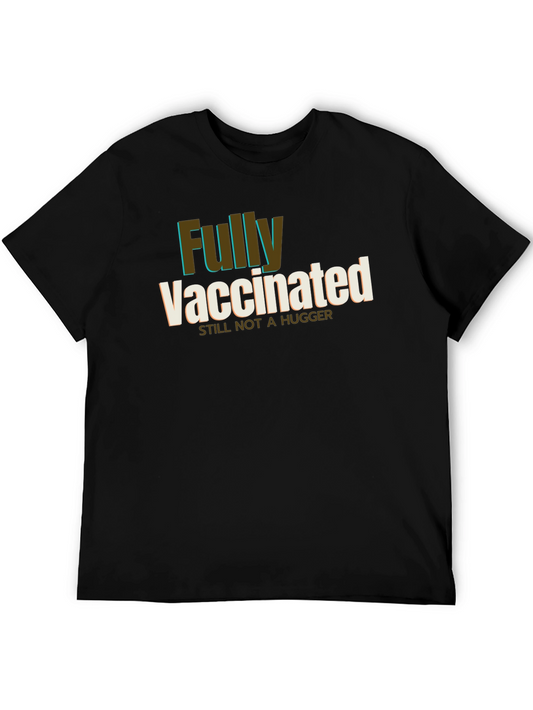 Fully Vaccinated Still Not a Hugger T-Shirt