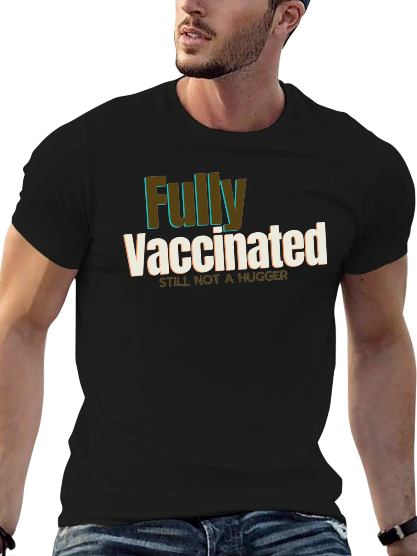 Fully Vaccinated Still Not a Hugger T-Shirt