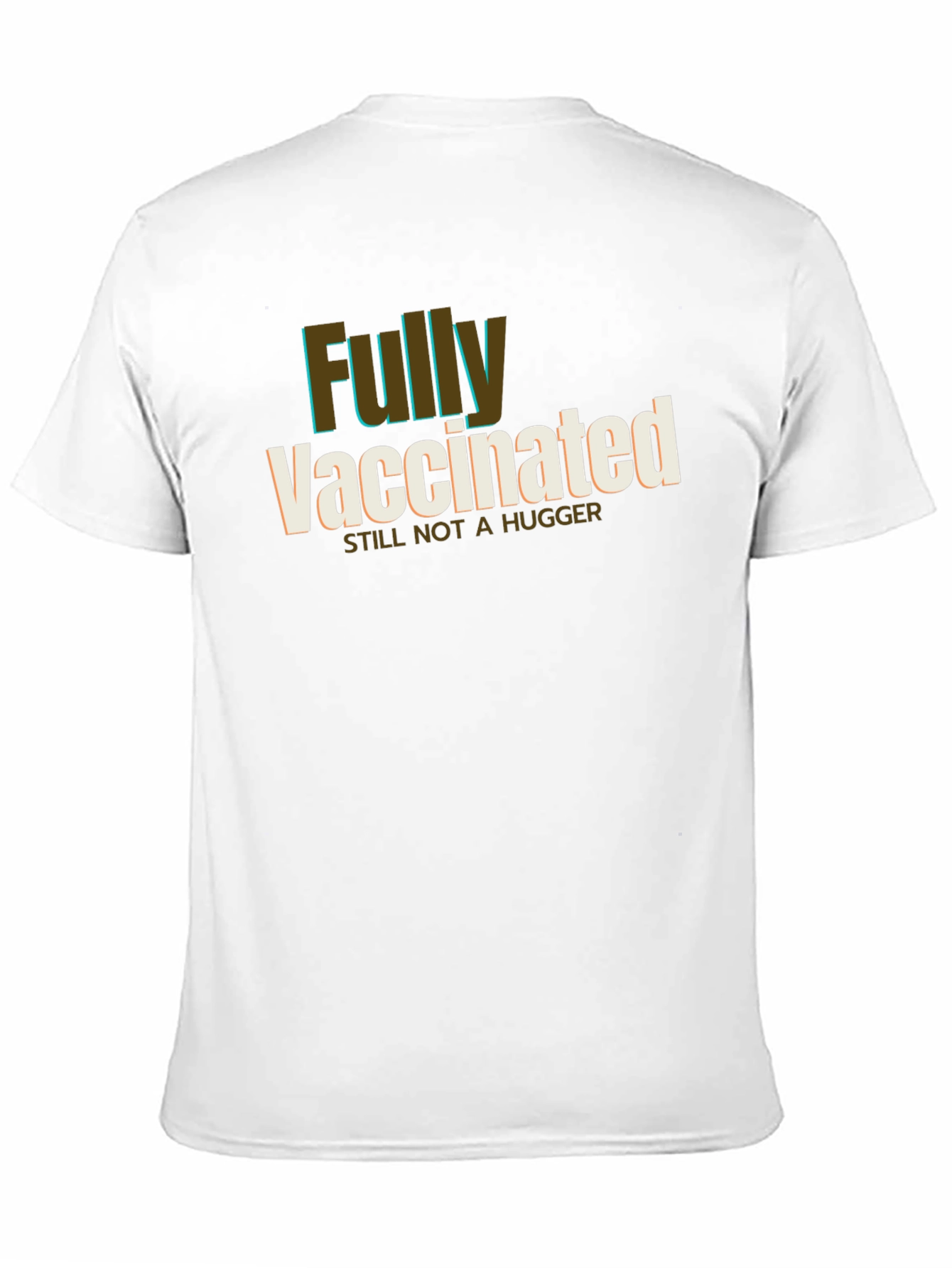 Fully Vaccinated Still Not a Hugger T-Shirt