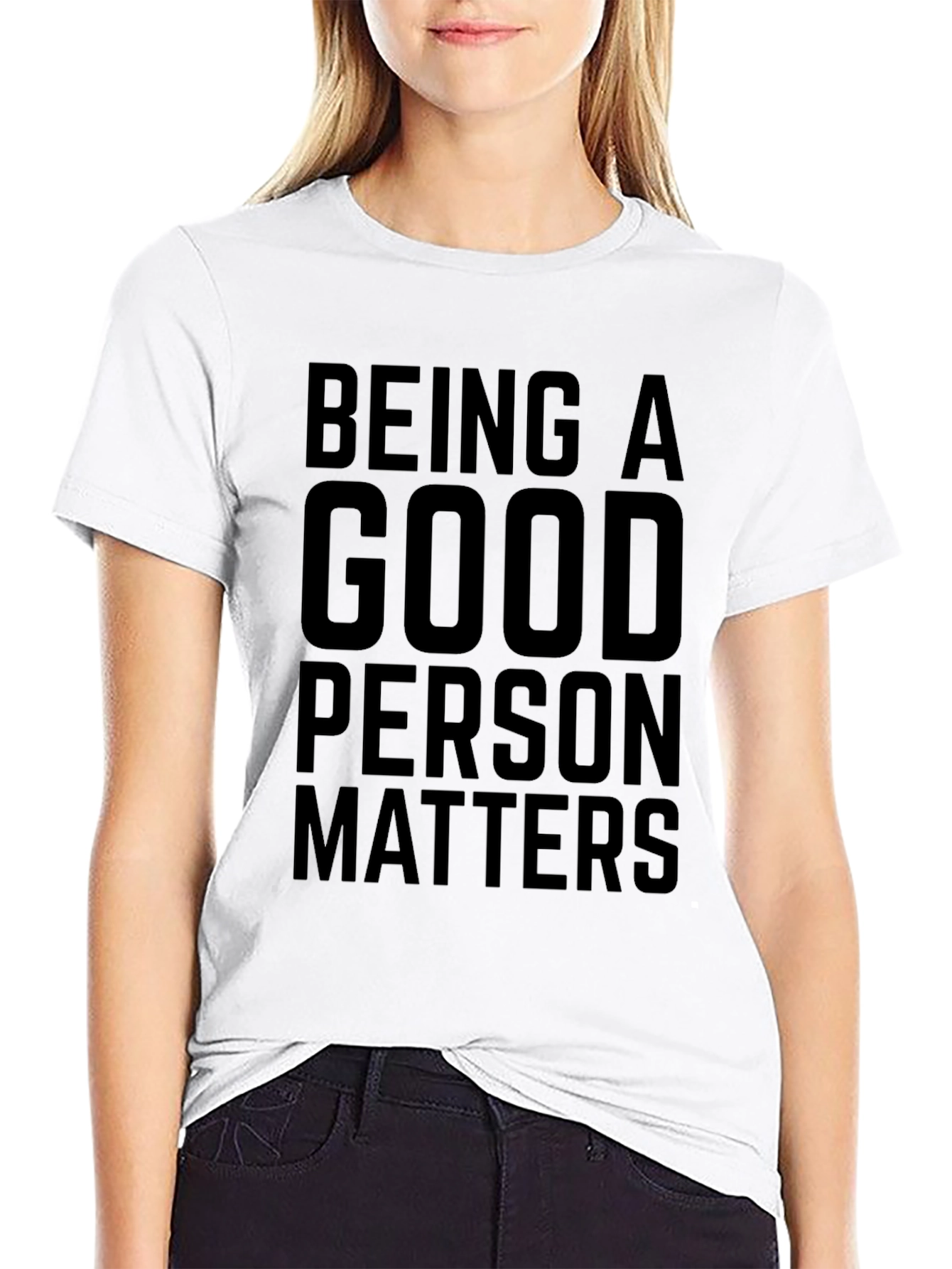Being a Good Person Matters Black T-Shirt