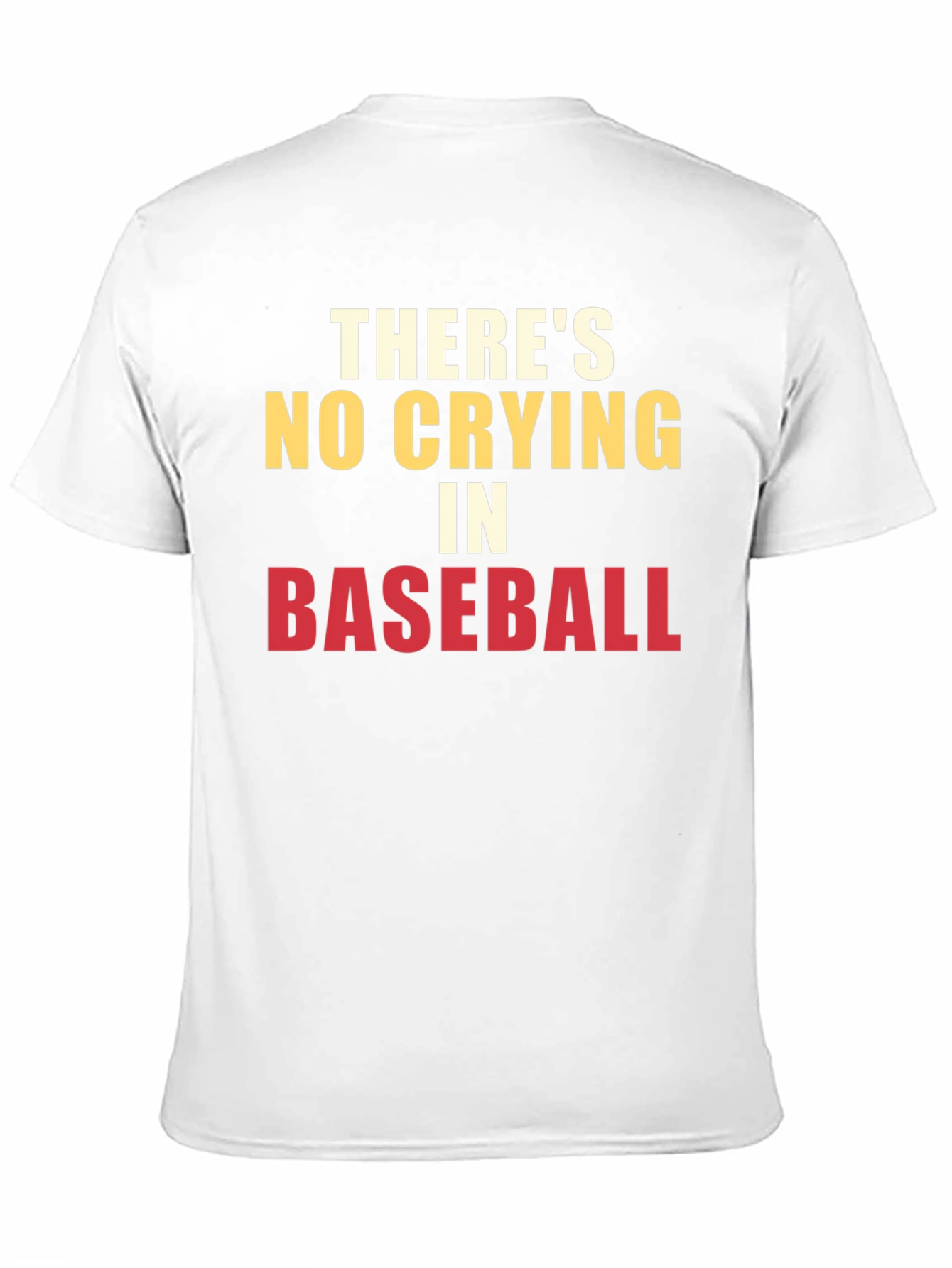 Theres No Crying in Baseball T-Shirt