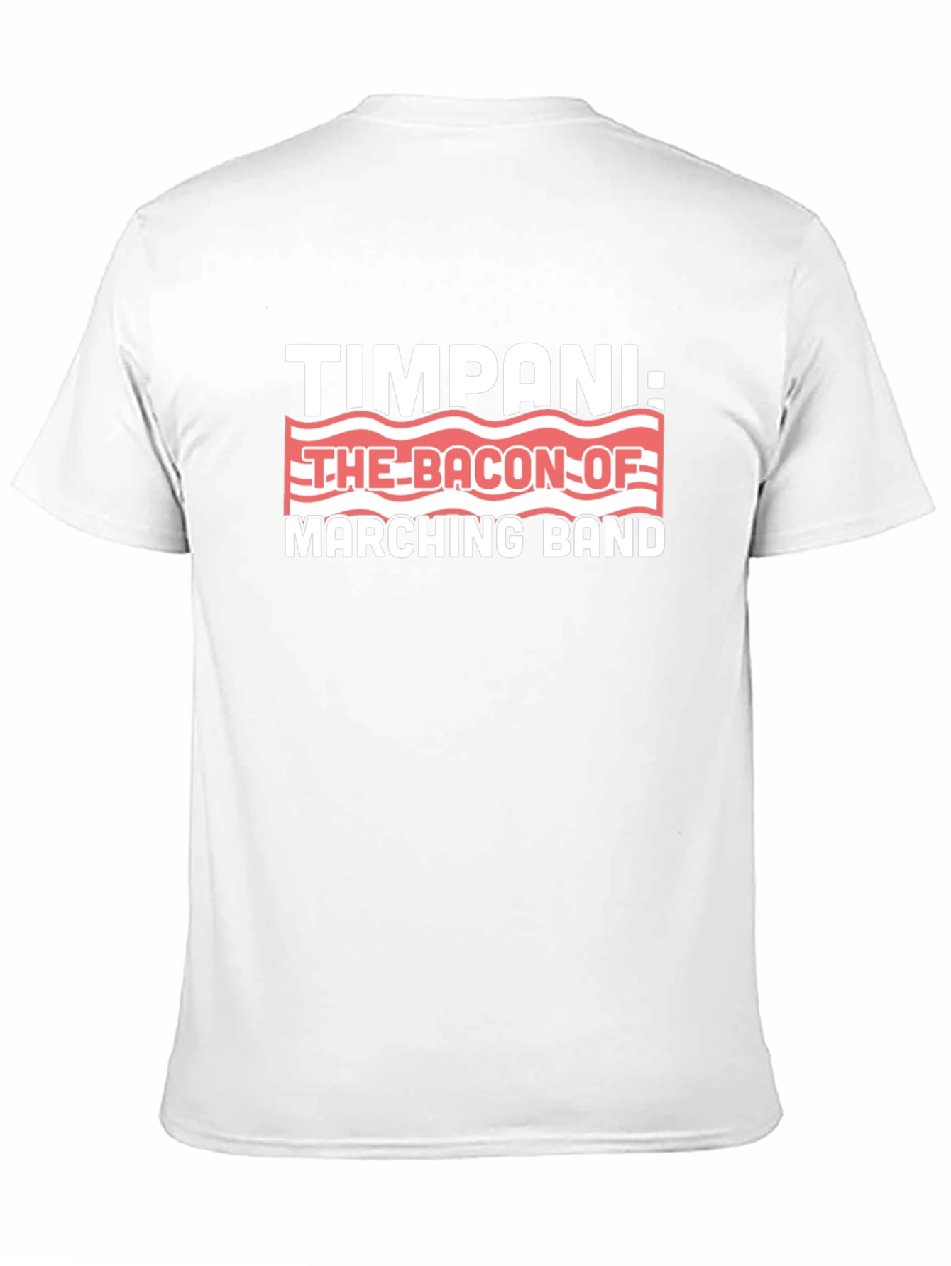Timpani: The Bacon of Marching Band T-Shirt
