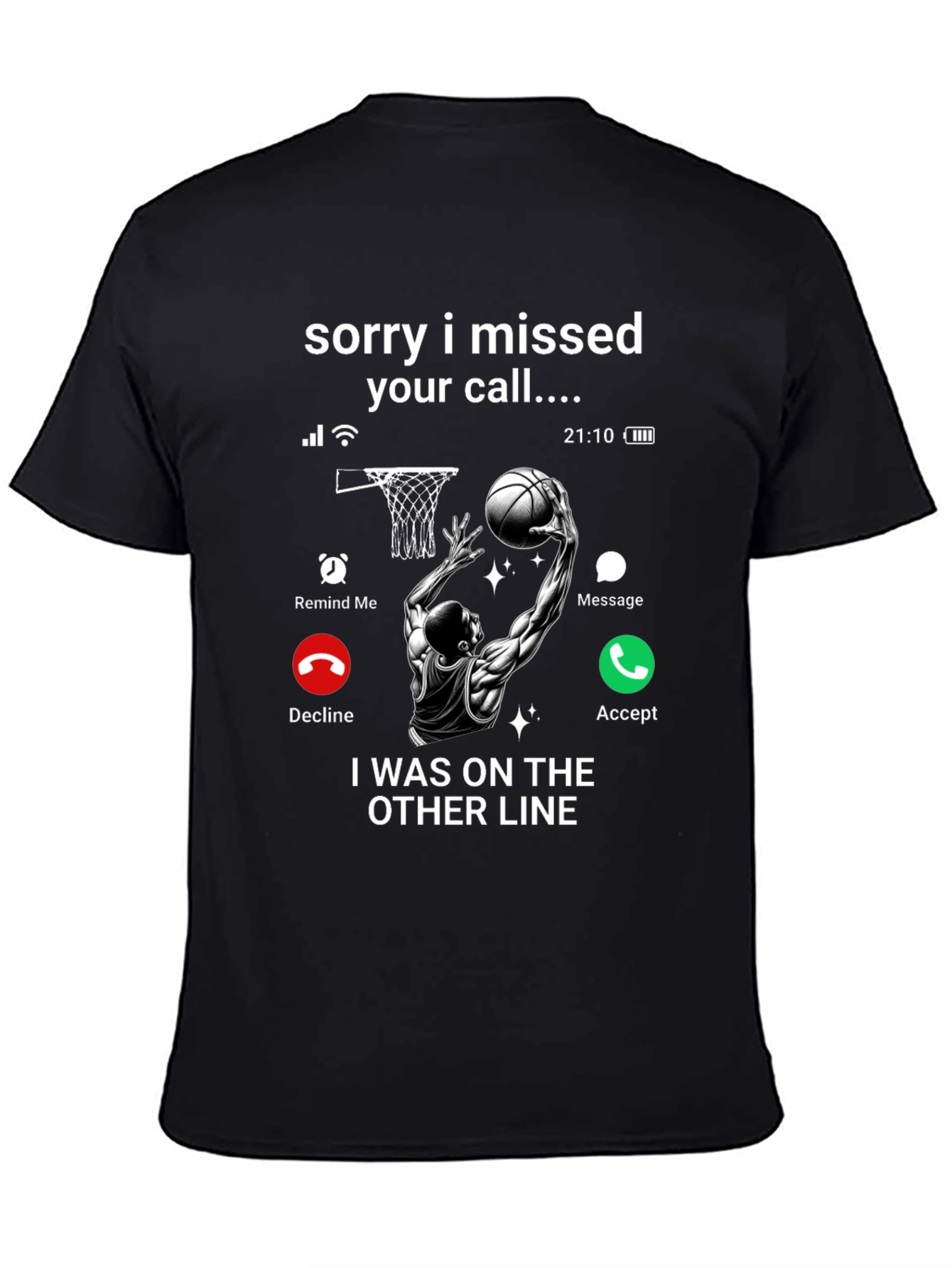 Sorry I Missed Your Call T-Shirt