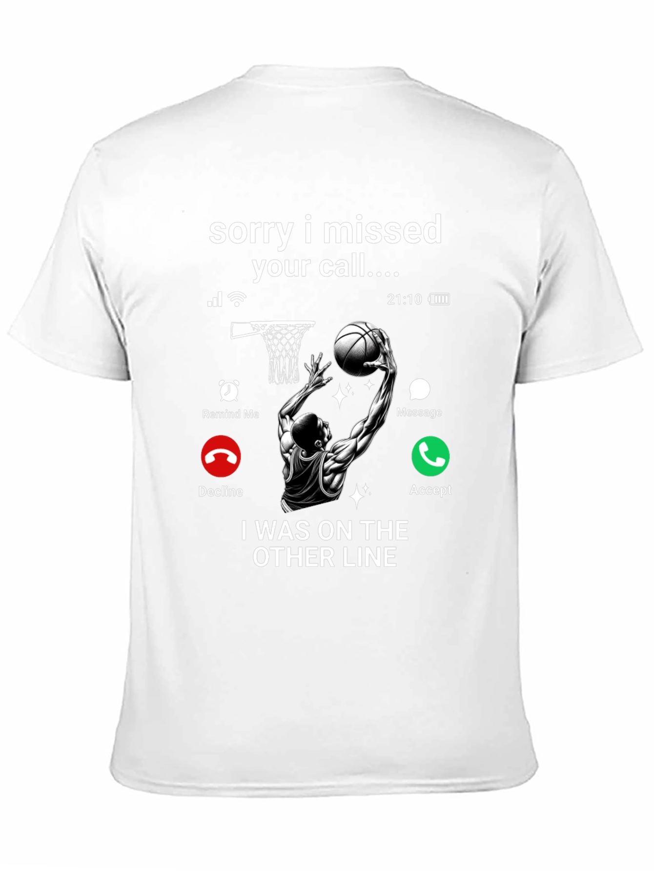 Sorry I Missed Your Call T-Shirt