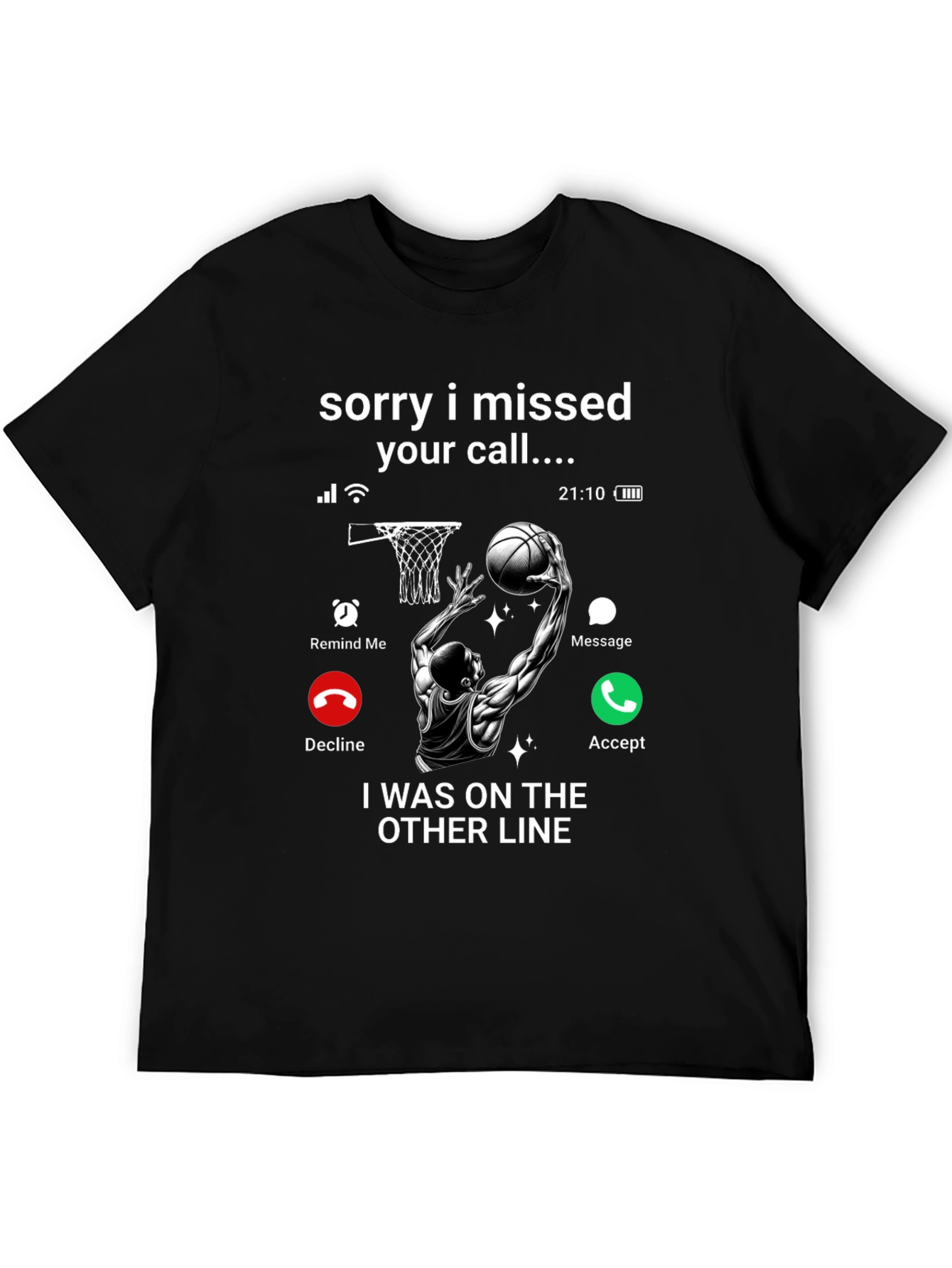 Sorry I Missed Your Call T-Shirt