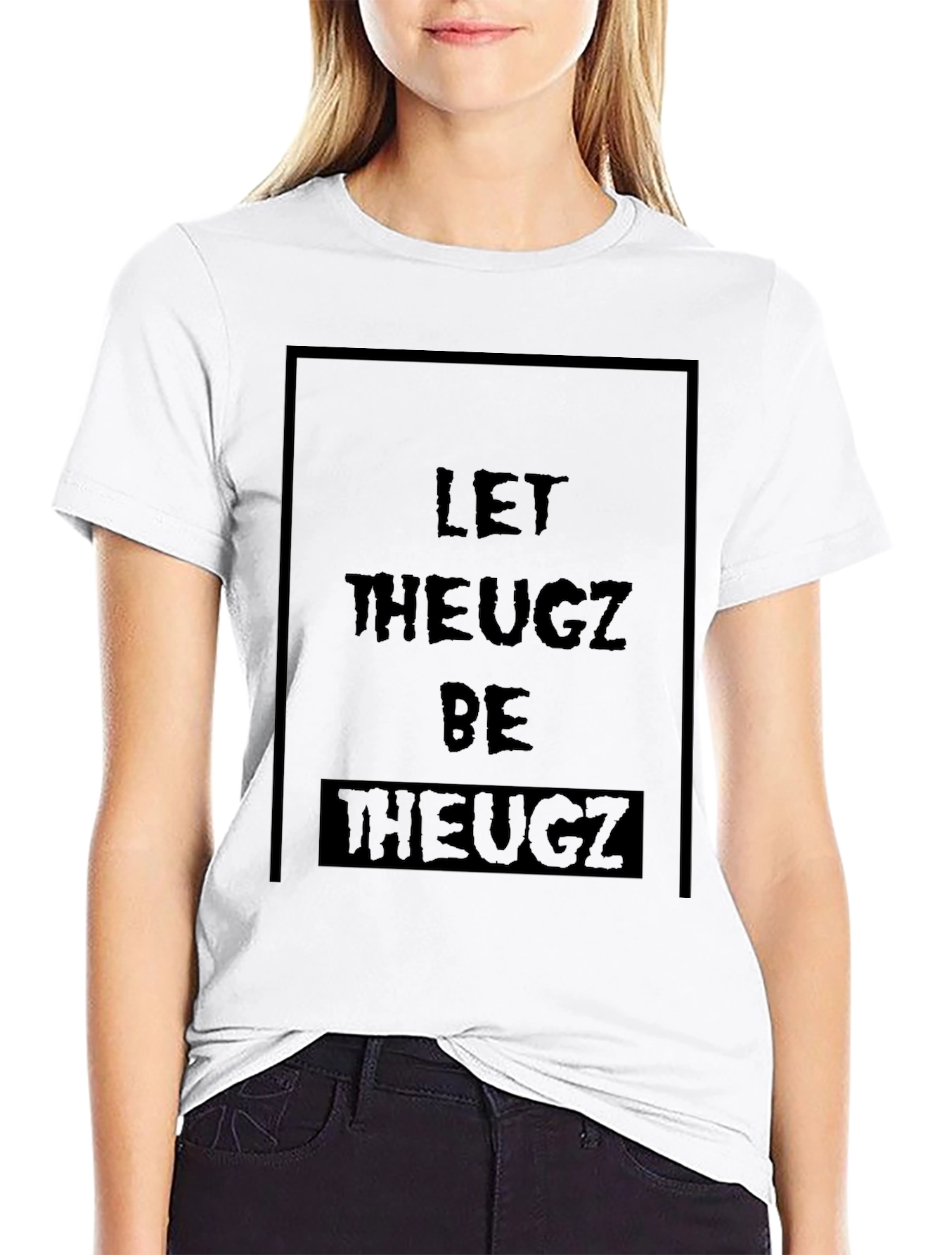 Let Theugz Be Theugz Black T-Shirt