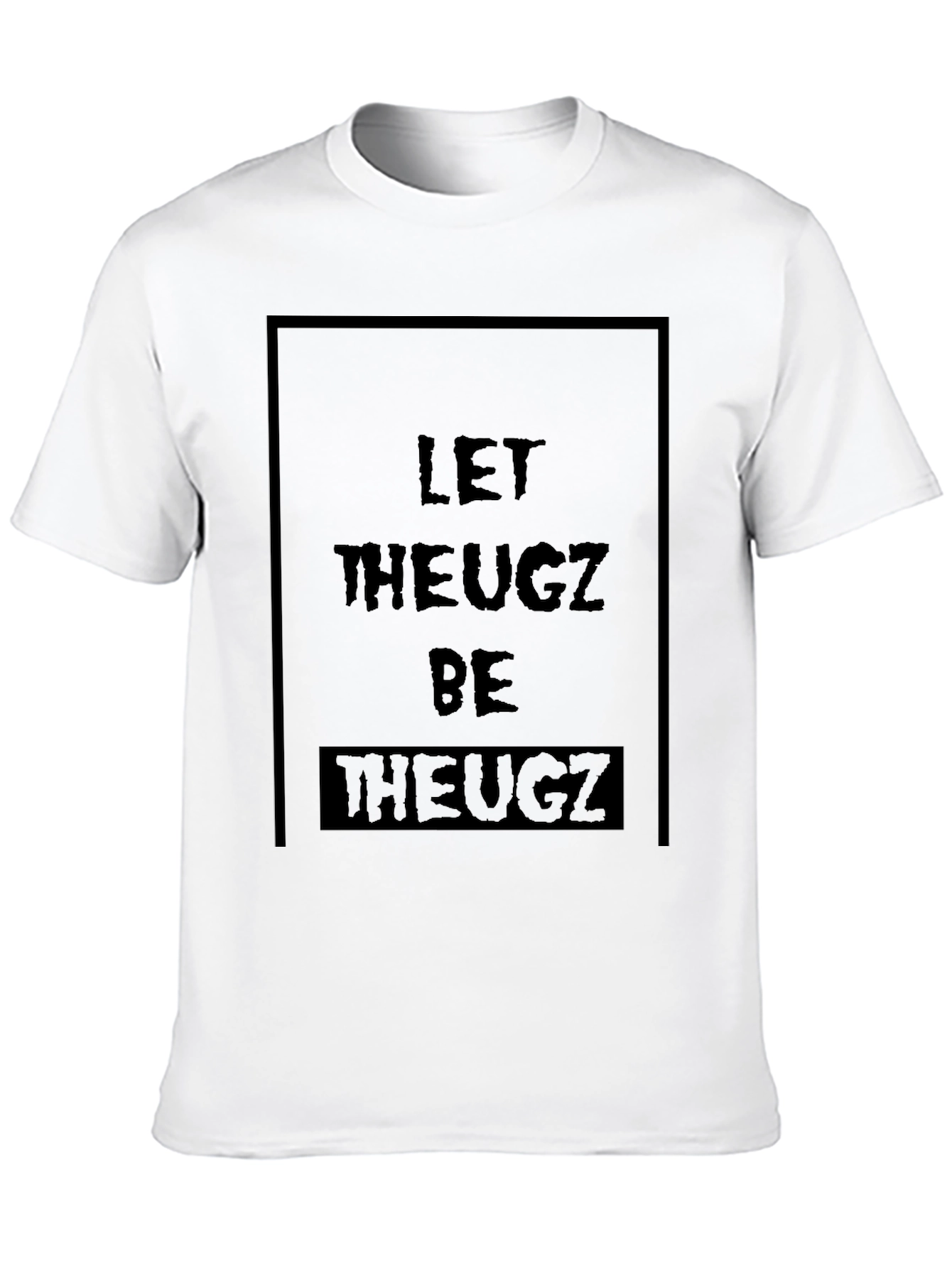 Let Theugz Be Theugz Black T-Shirt