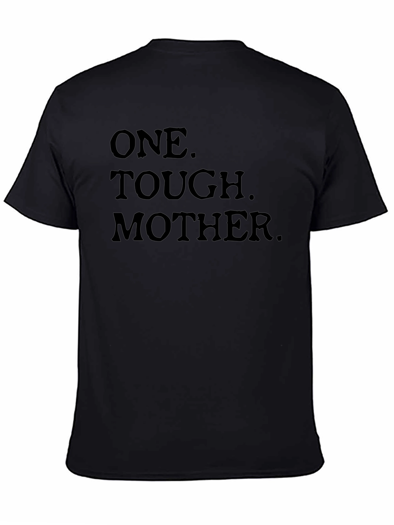 One Tough Mother Black Graphic Tee