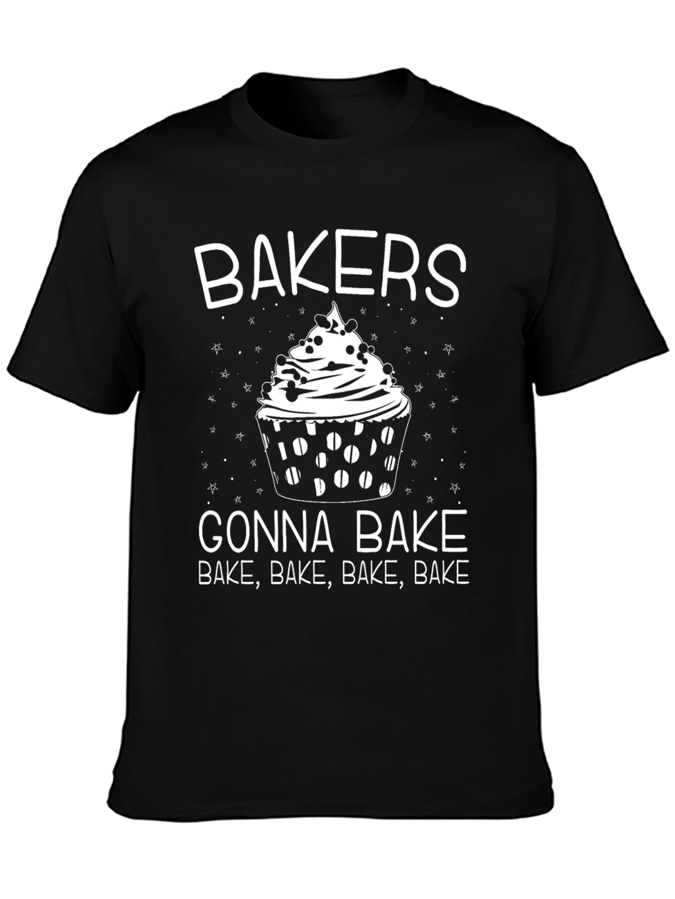 Bakers Gonna Bake Cupcake Graphic T-Shirt