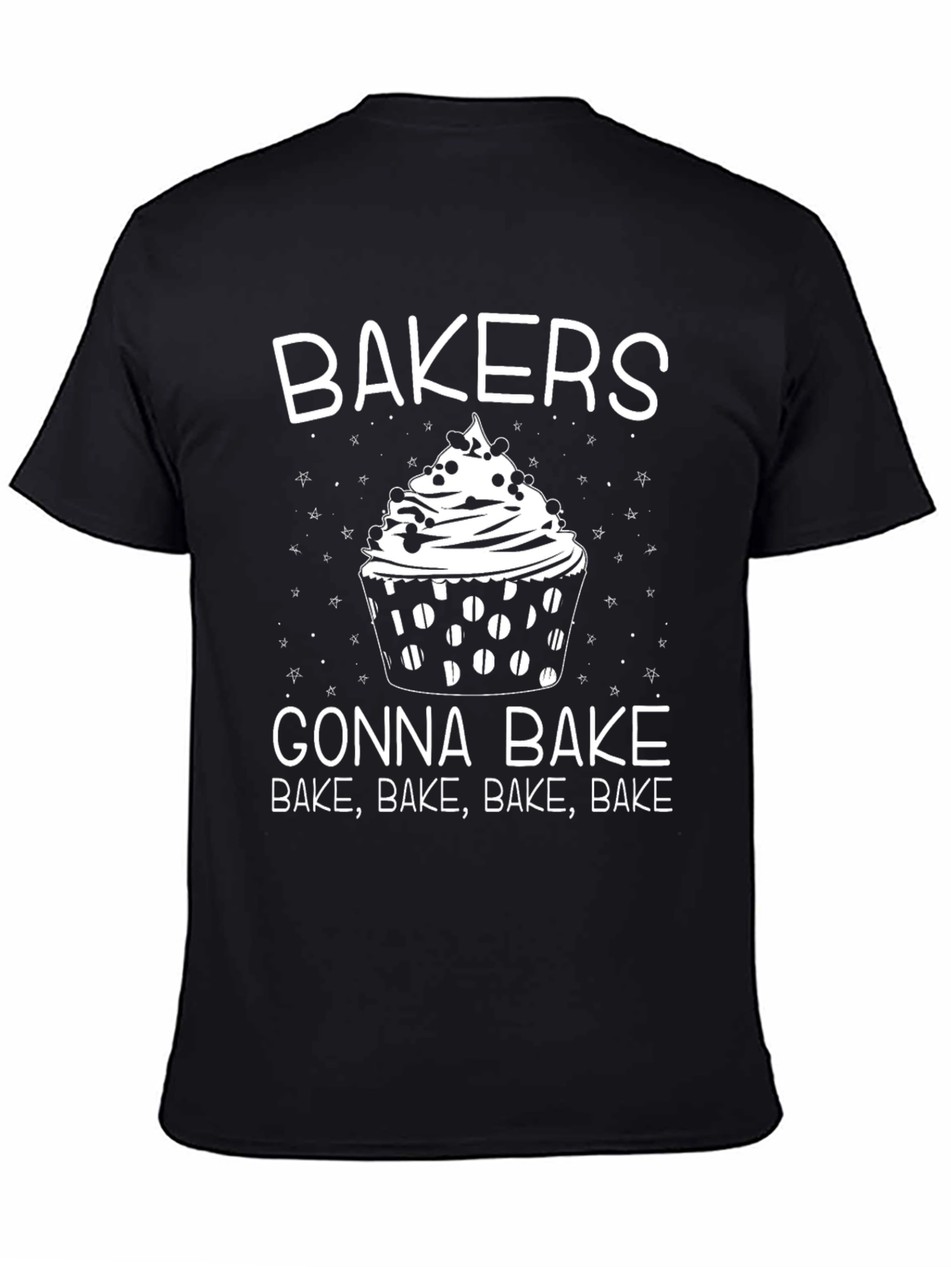 Bakers Gonna Bake Cupcake Graphic T-Shirt