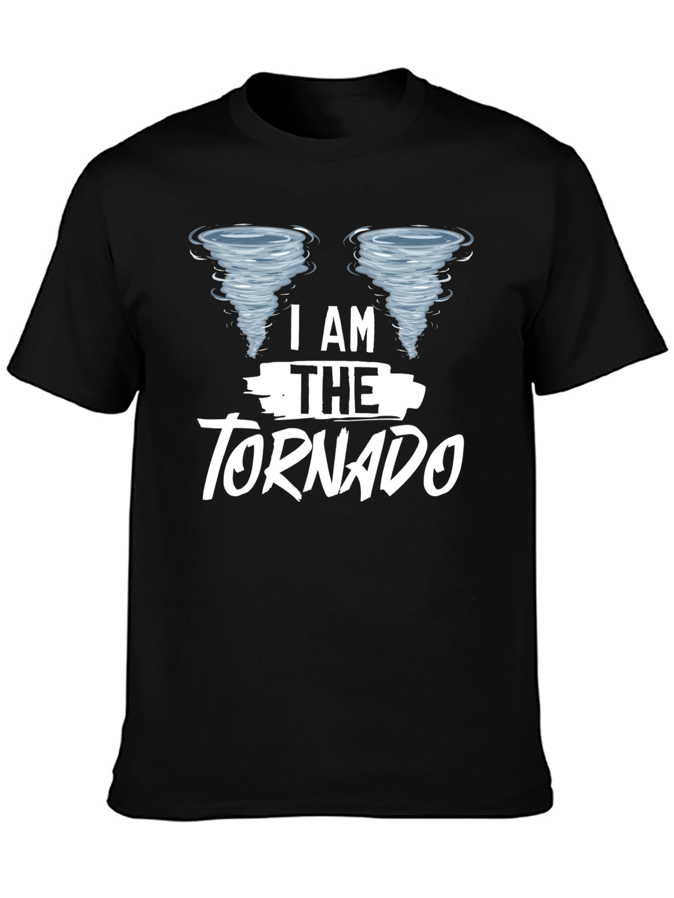 I Am The Tornado Novelty T-Shirt - Black