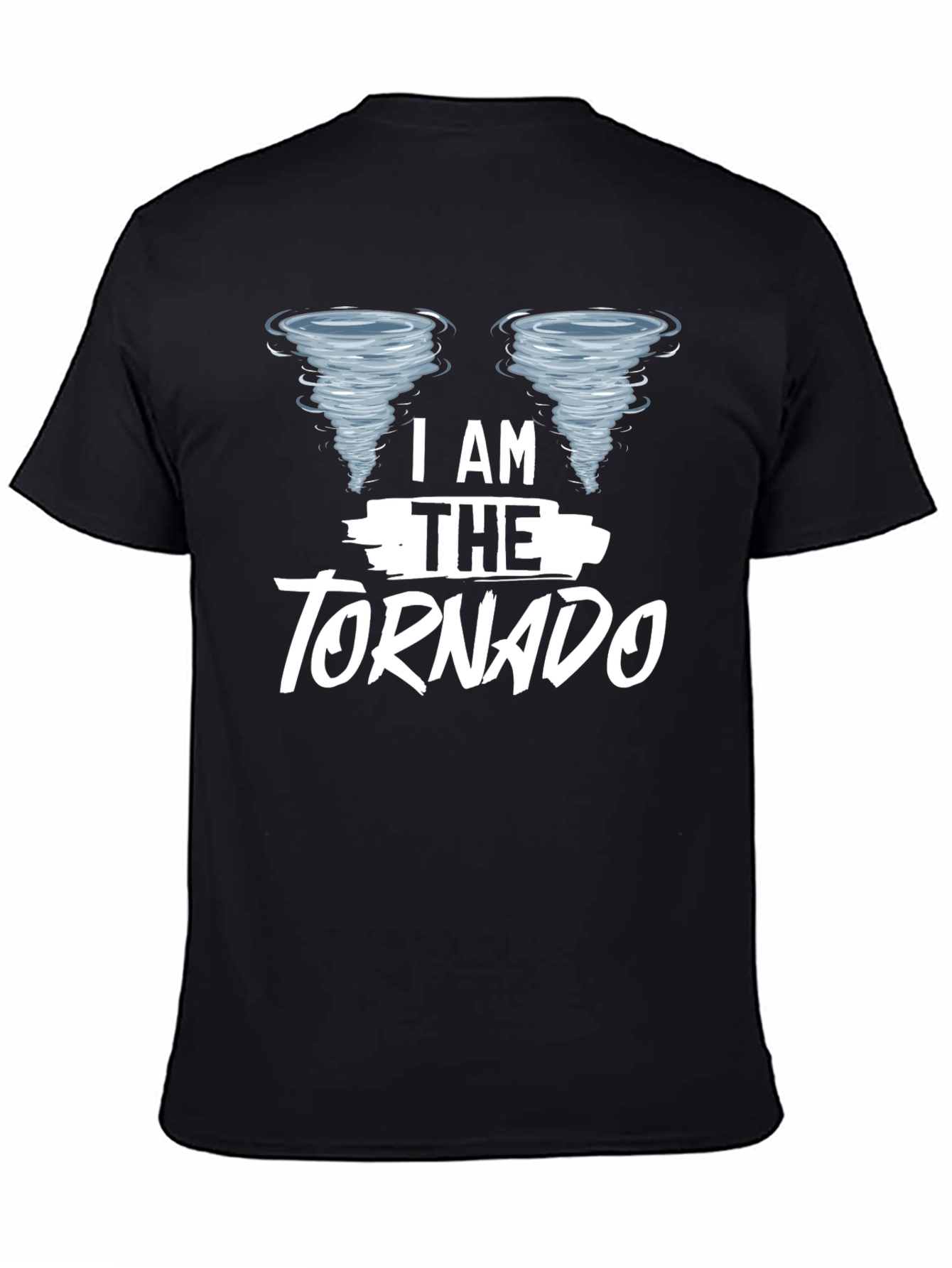 I Am The Tornado Novelty T-Shirt - Black