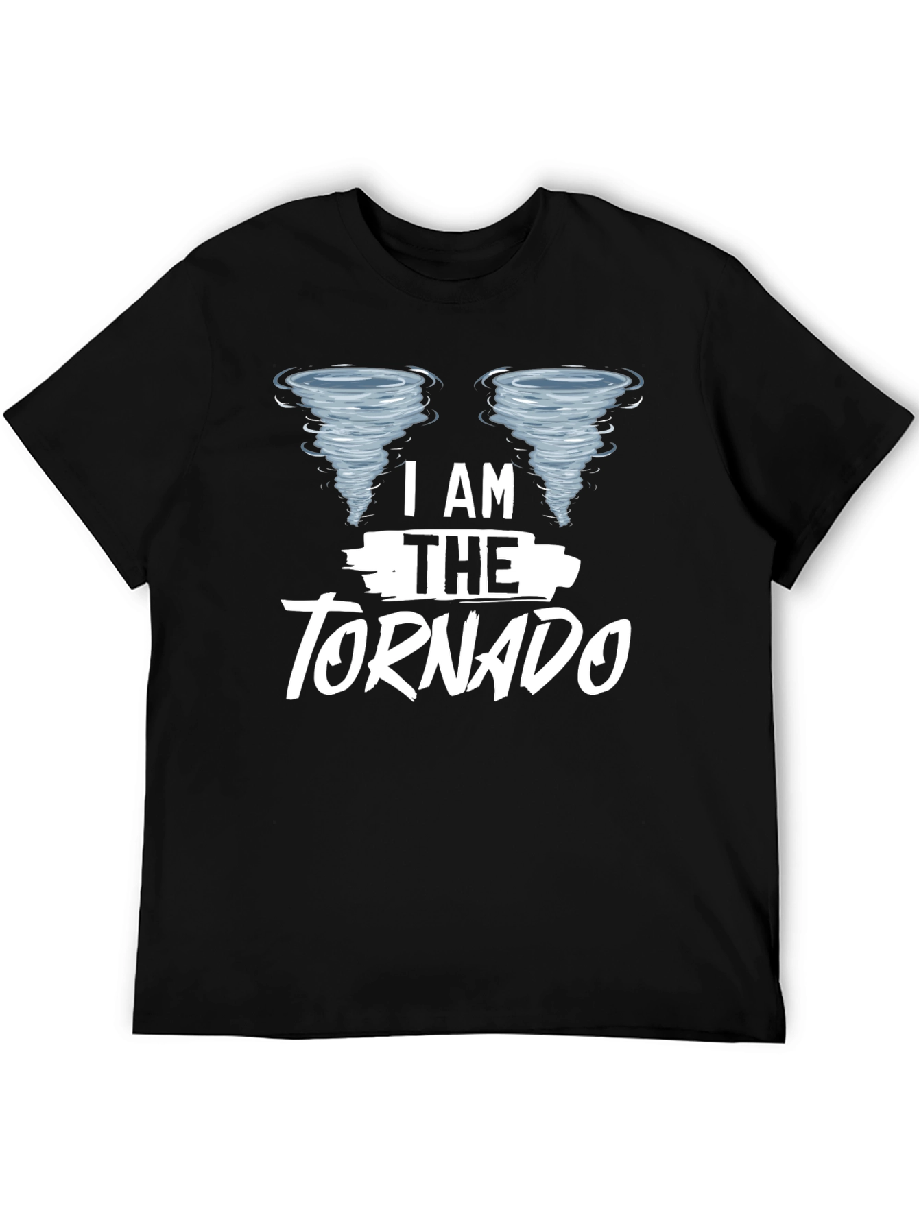I Am The Tornado Novelty T-Shirt - Black