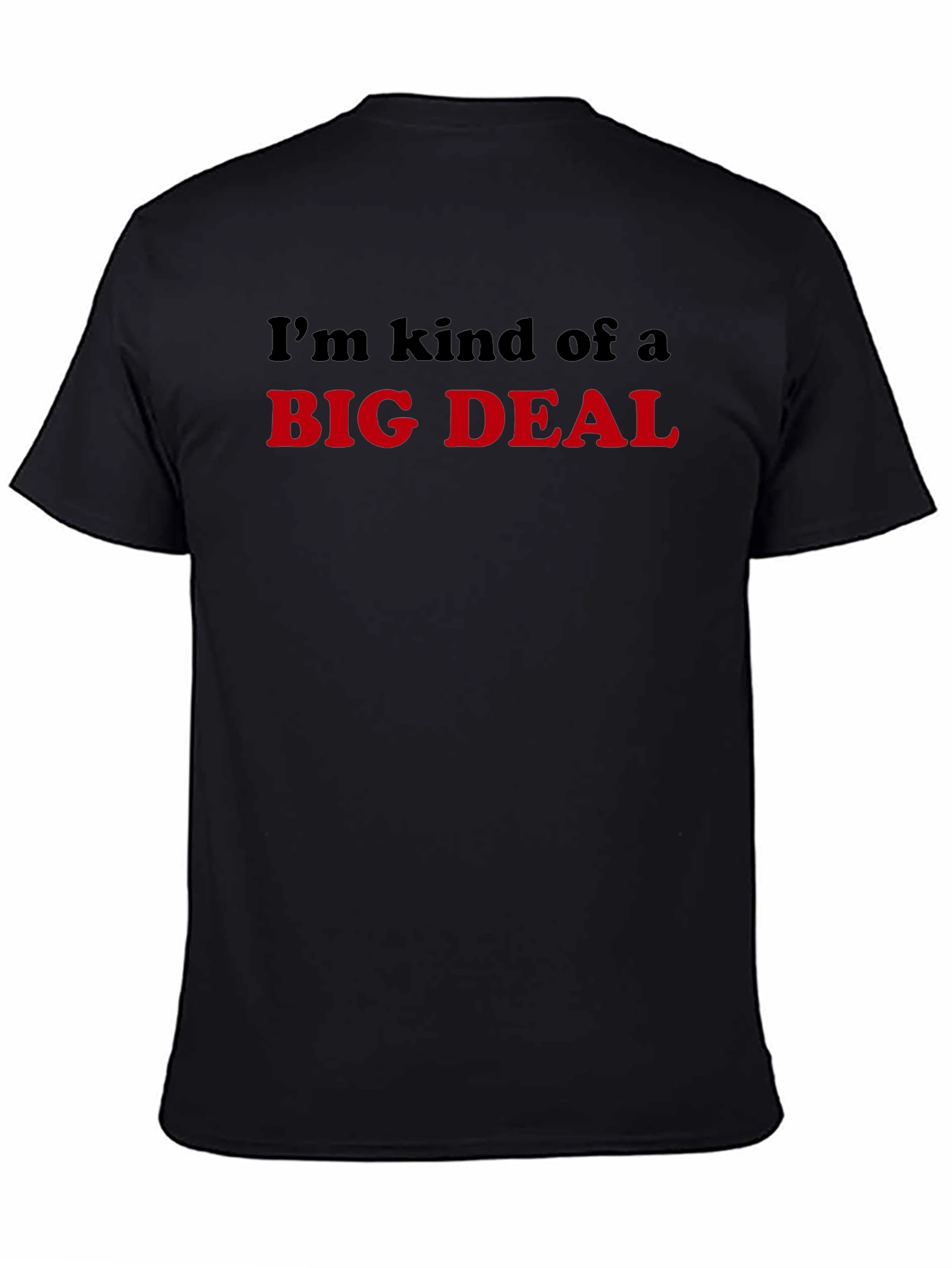 Im Kind of a Big Deal T-Shirt - Black
