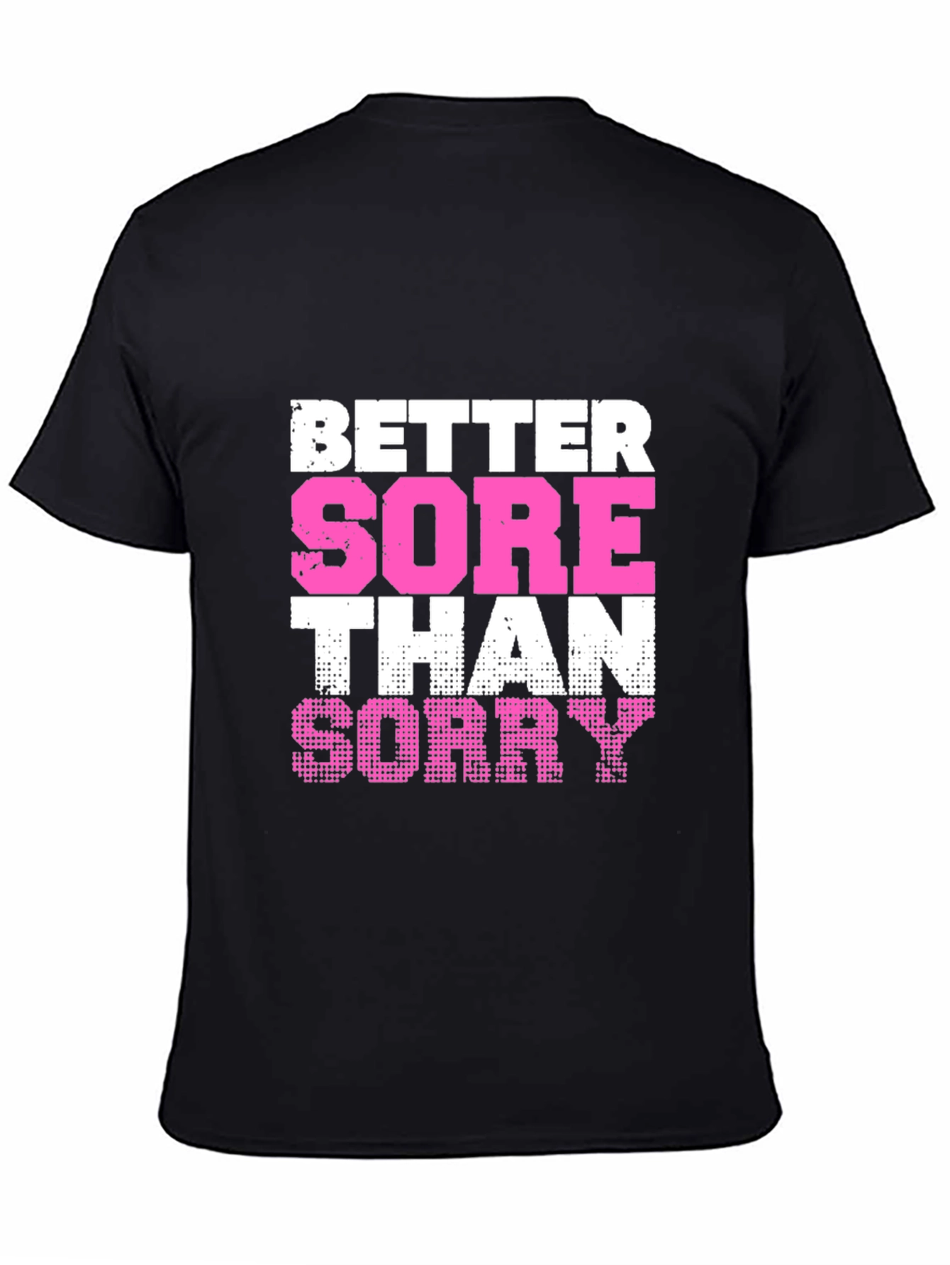 Better Sore Than Sorry Graphic Tee