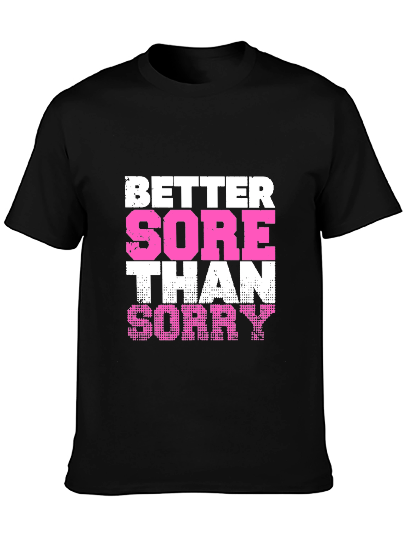 Better Sore Than Sorry Graphic Tee