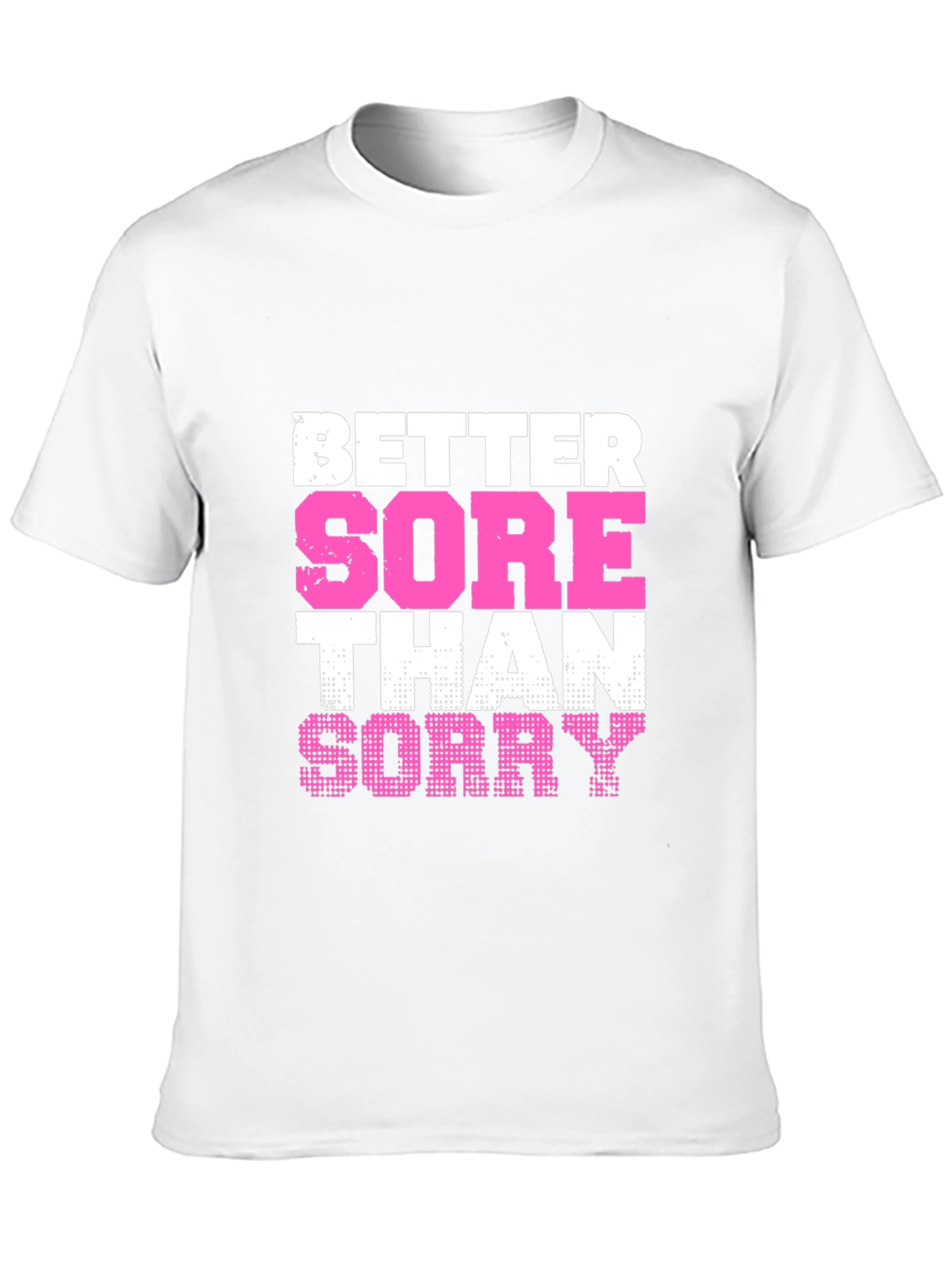 Better Sore Than Sorry Graphic Tee