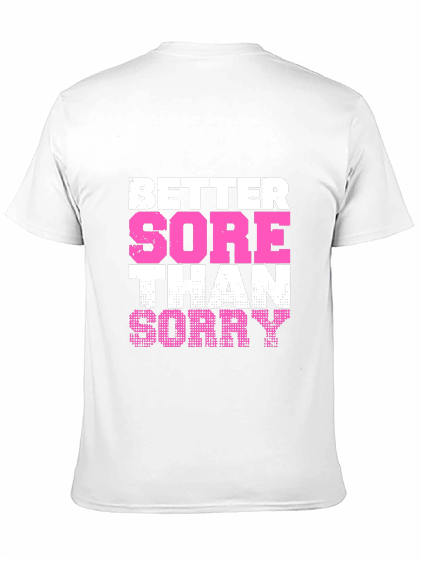 Better Sore Than Sorry Graphic Tee